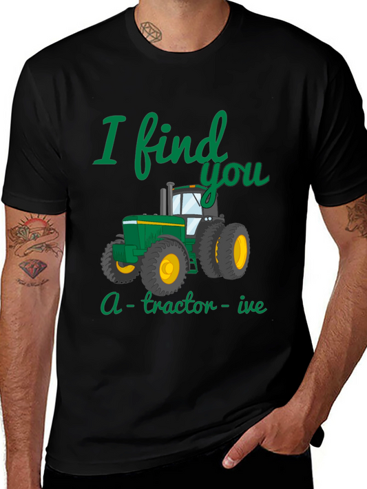 Funny Tractor Pun T-Shirt - I find you a-tractor-ive