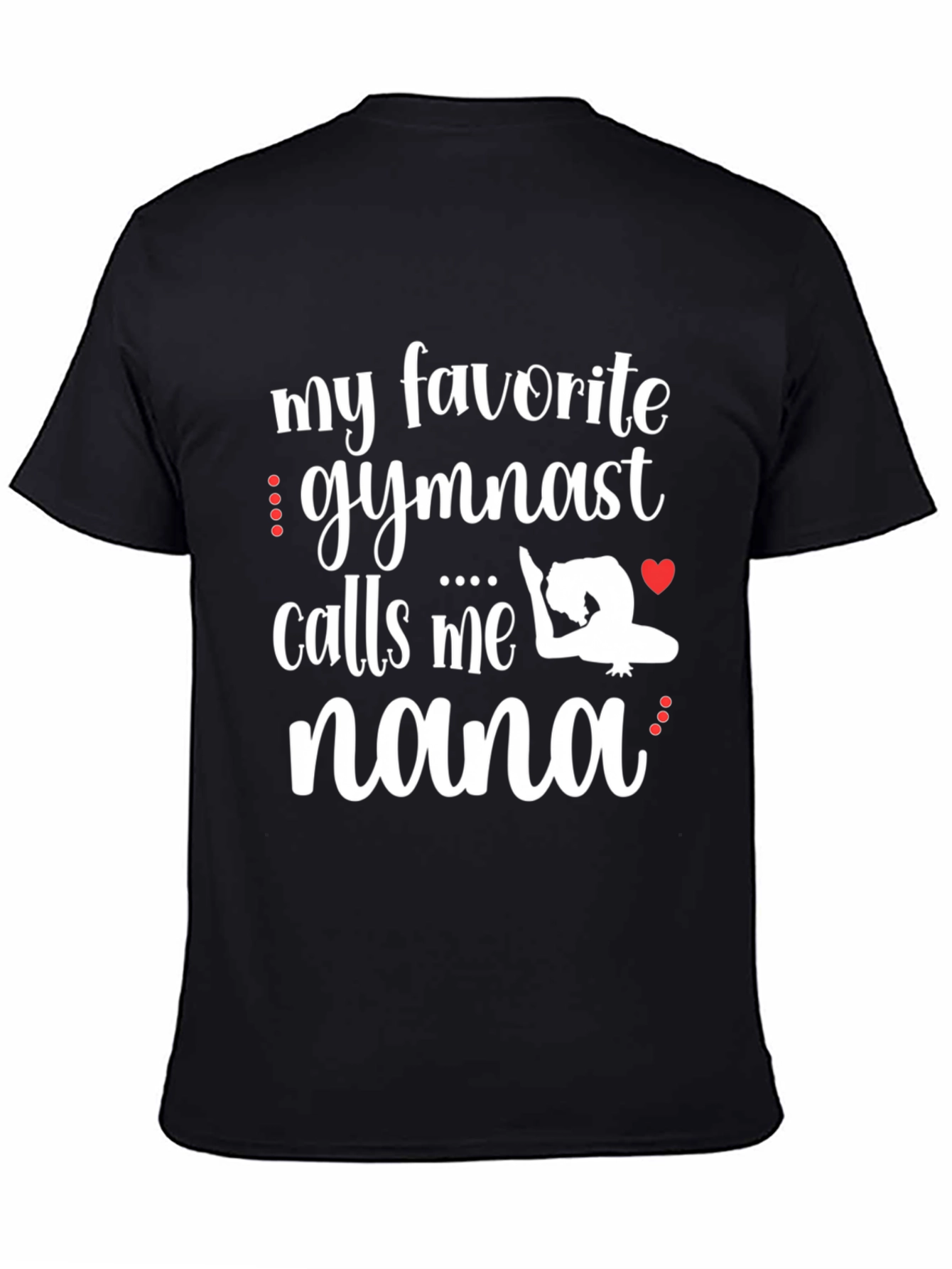 My Favorite Gymnast Calls Me Nana Black T-Shirt
