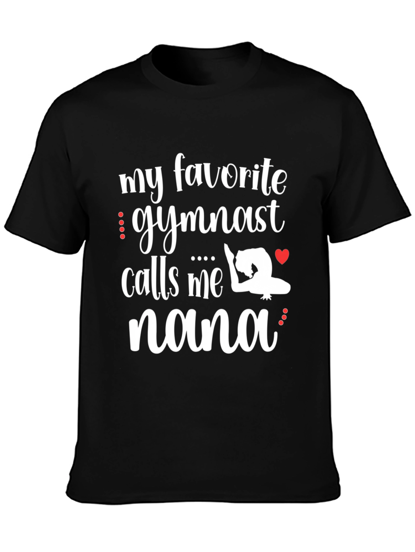 My Favorite Gymnast Calls Me Nana Black T-Shirt