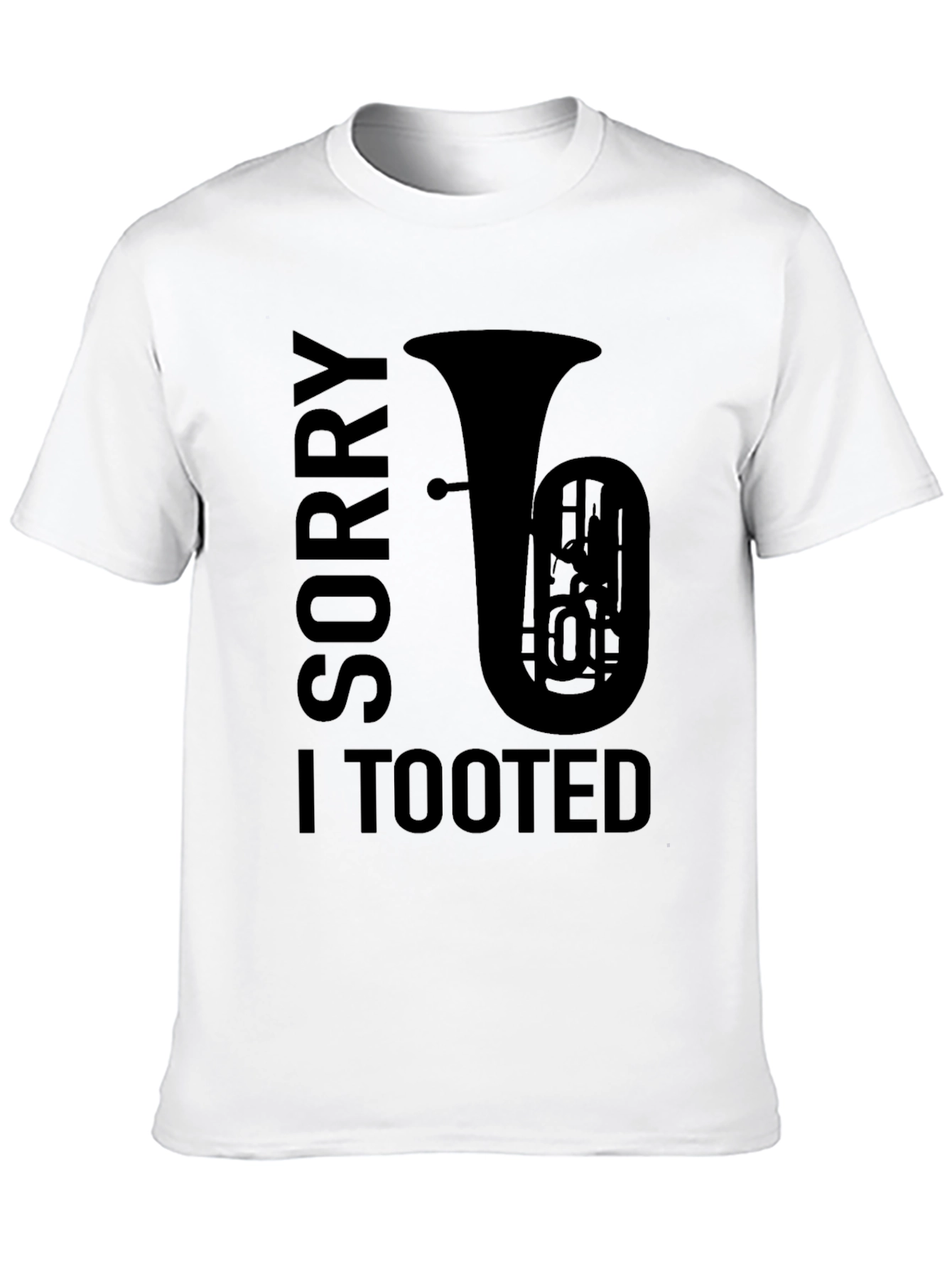 Sorry I Tooted Funny Tuba Player T-Shirt