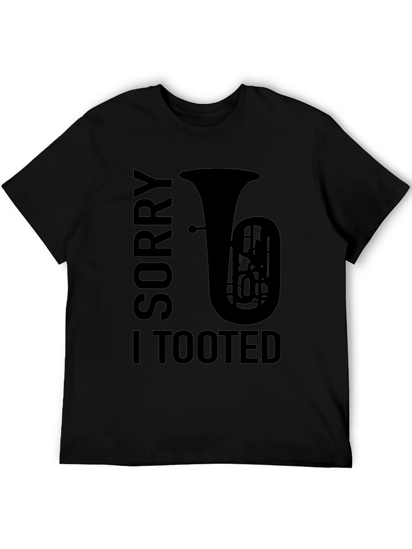 Sorry I Tooted Funny Tuba Player T-Shirt