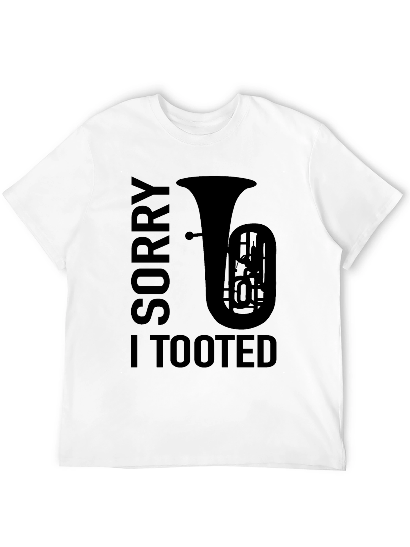Sorry I Tooted Funny Tuba Player T-Shirt