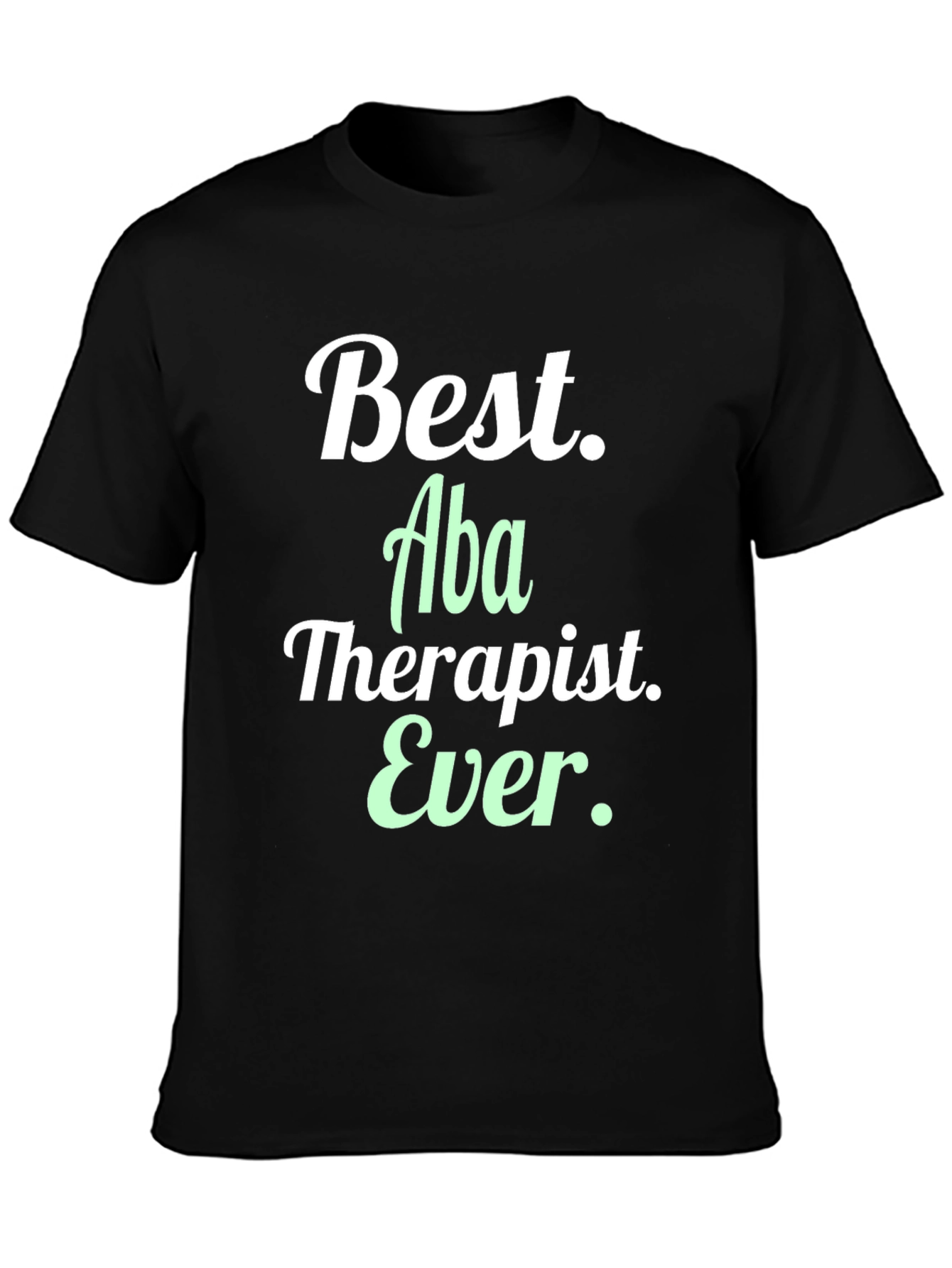 Best Aba Therapist Ever Black T-Shirt
