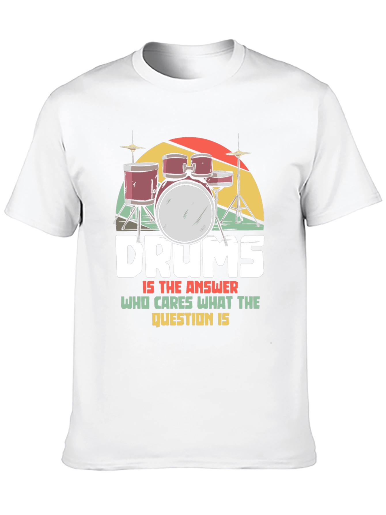 Drums Is The Answer T-Shirt