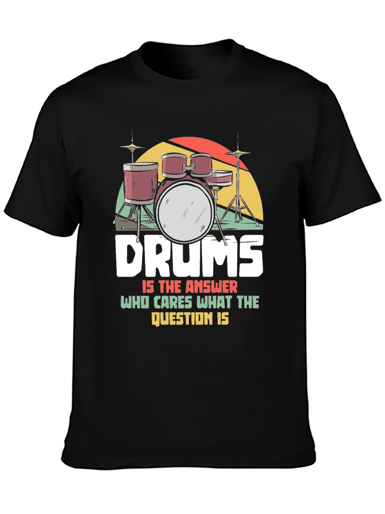 Drums Is The Answer T-Shirt