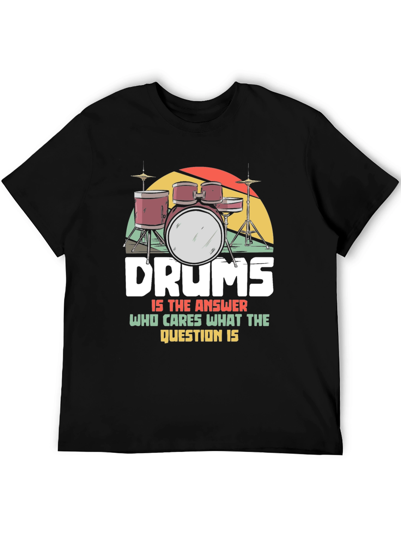 Drums Is The Answer T-Shirt