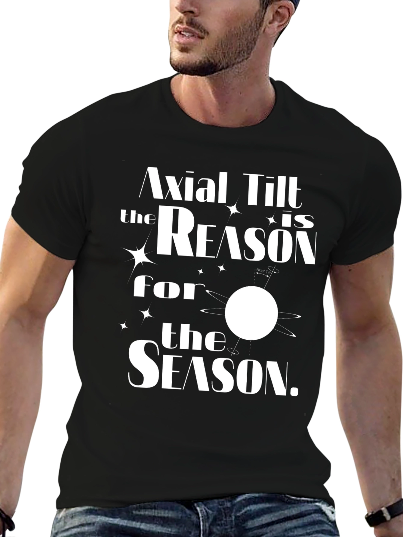 Axial Tilt Reason for the Season T-Shirt