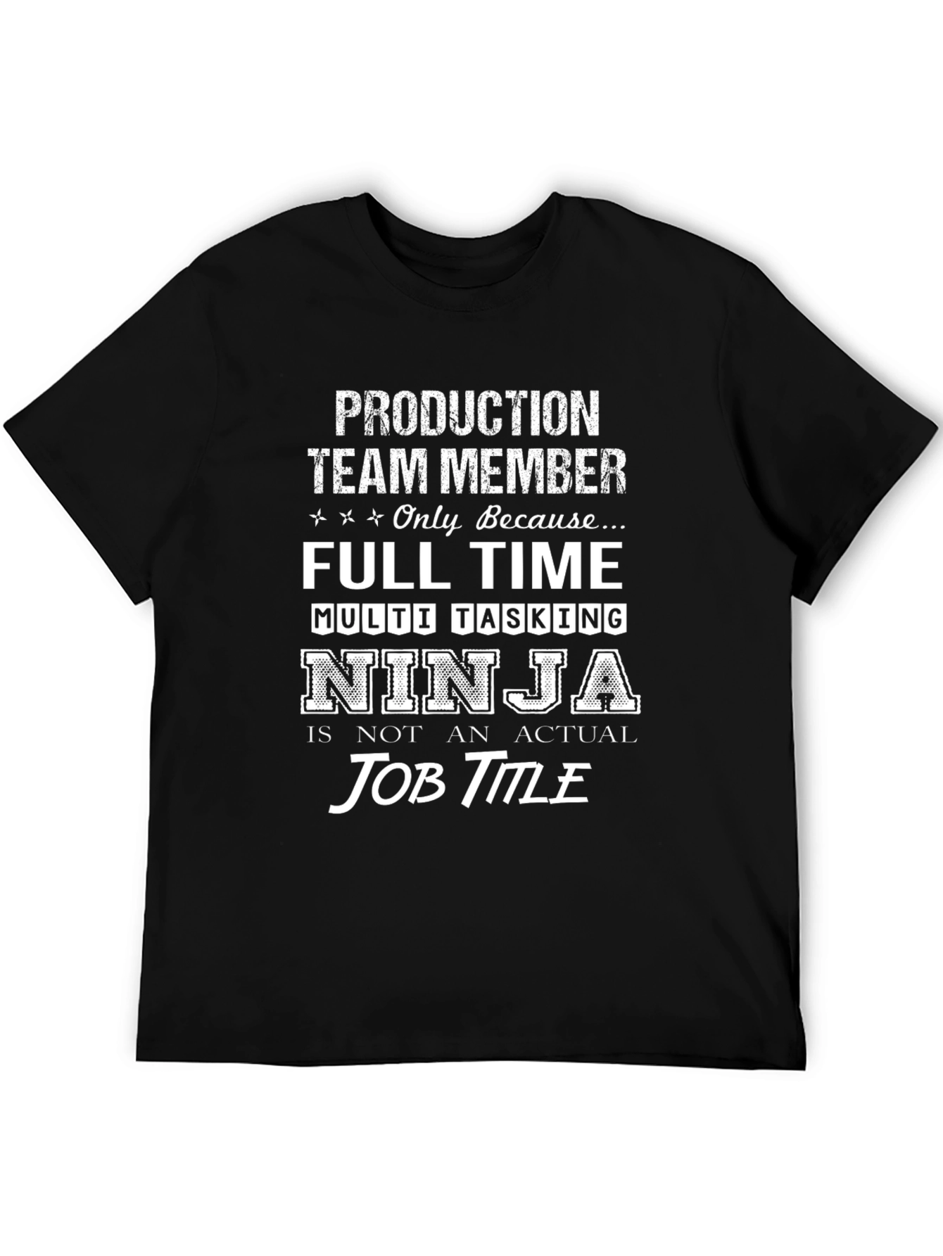 Production Team Member Novelty T-Shirt
