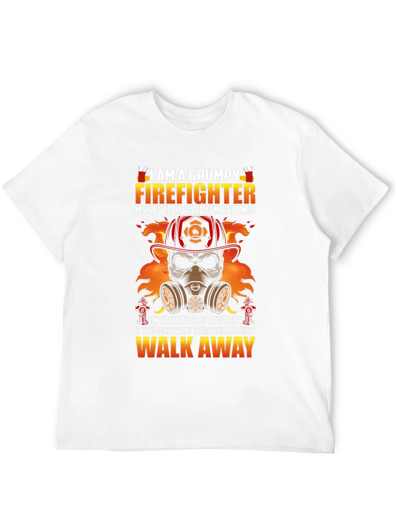 Grumpy Firefighter Sarcasm T-Shirt