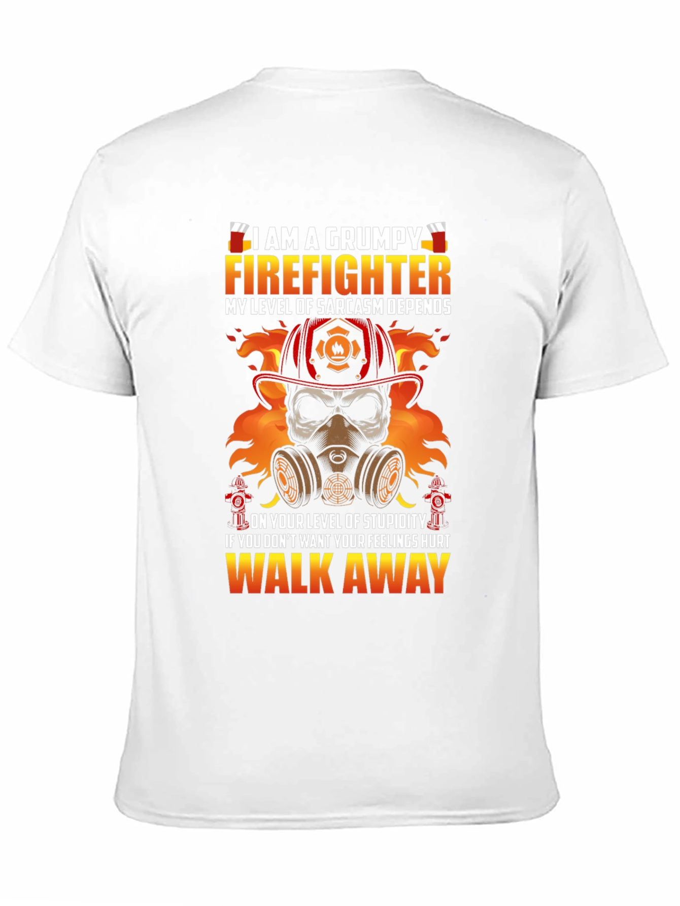 Grumpy Firefighter Sarcasm T-Shirt
