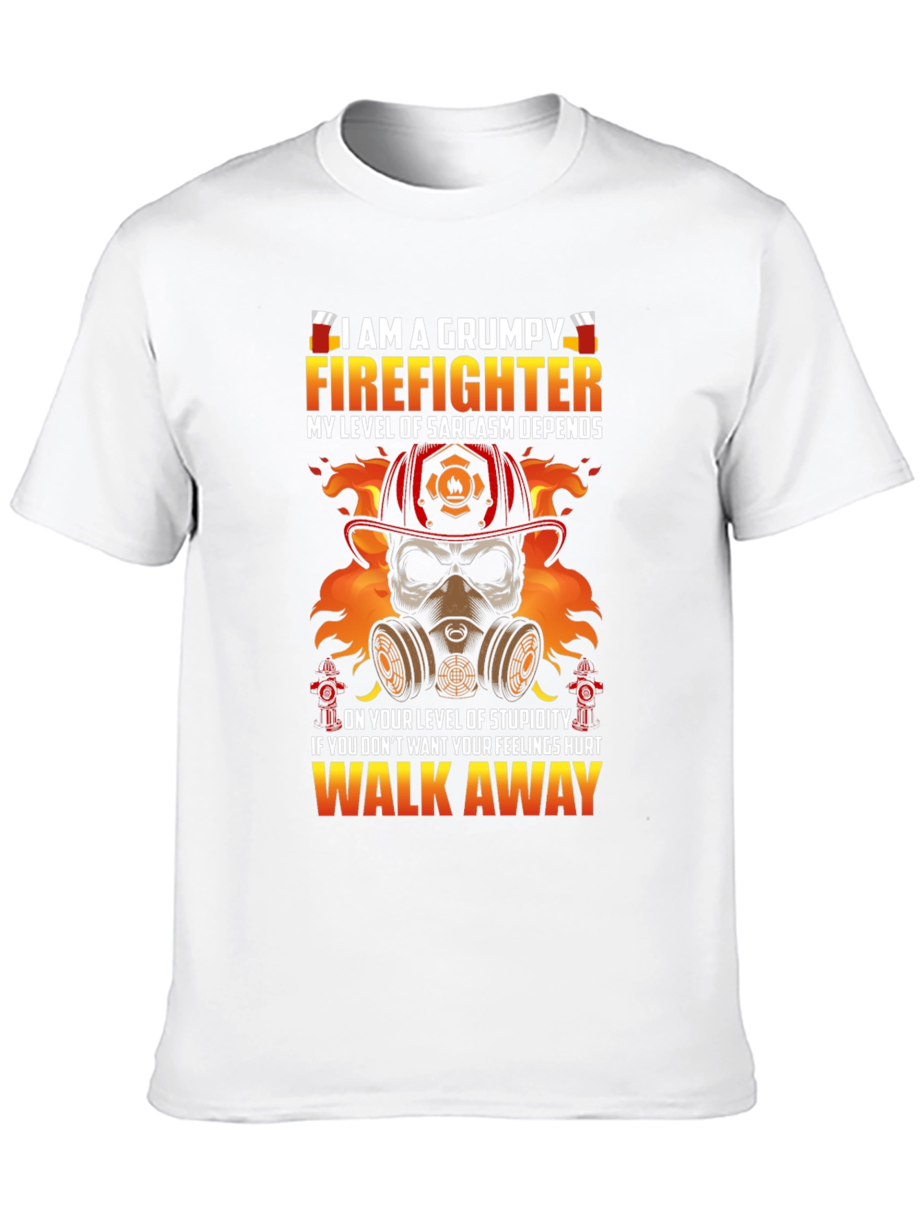 Grumpy Firefighter Sarcasm T-Shirt