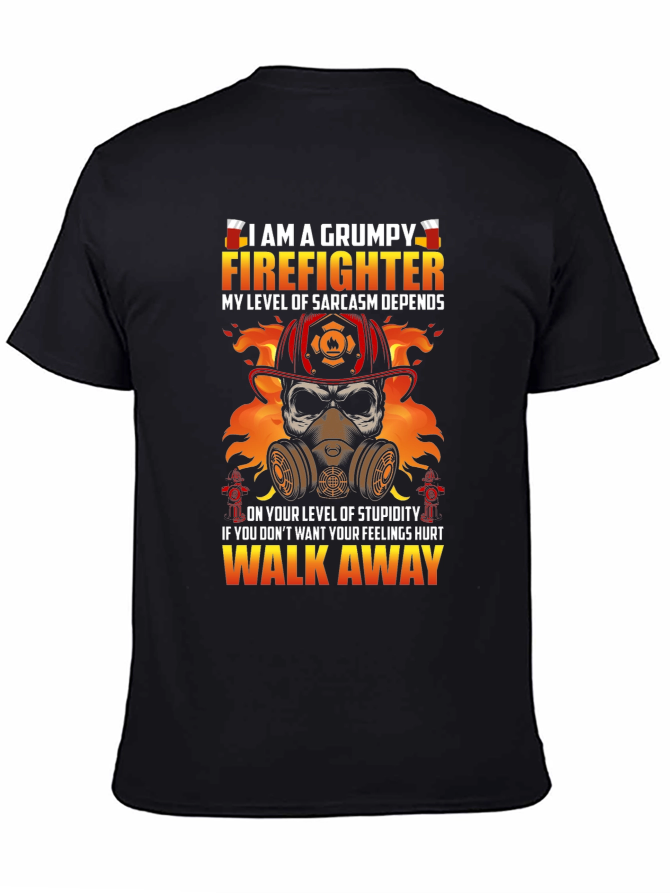 Grumpy Firefighter Sarcasm T-Shirt