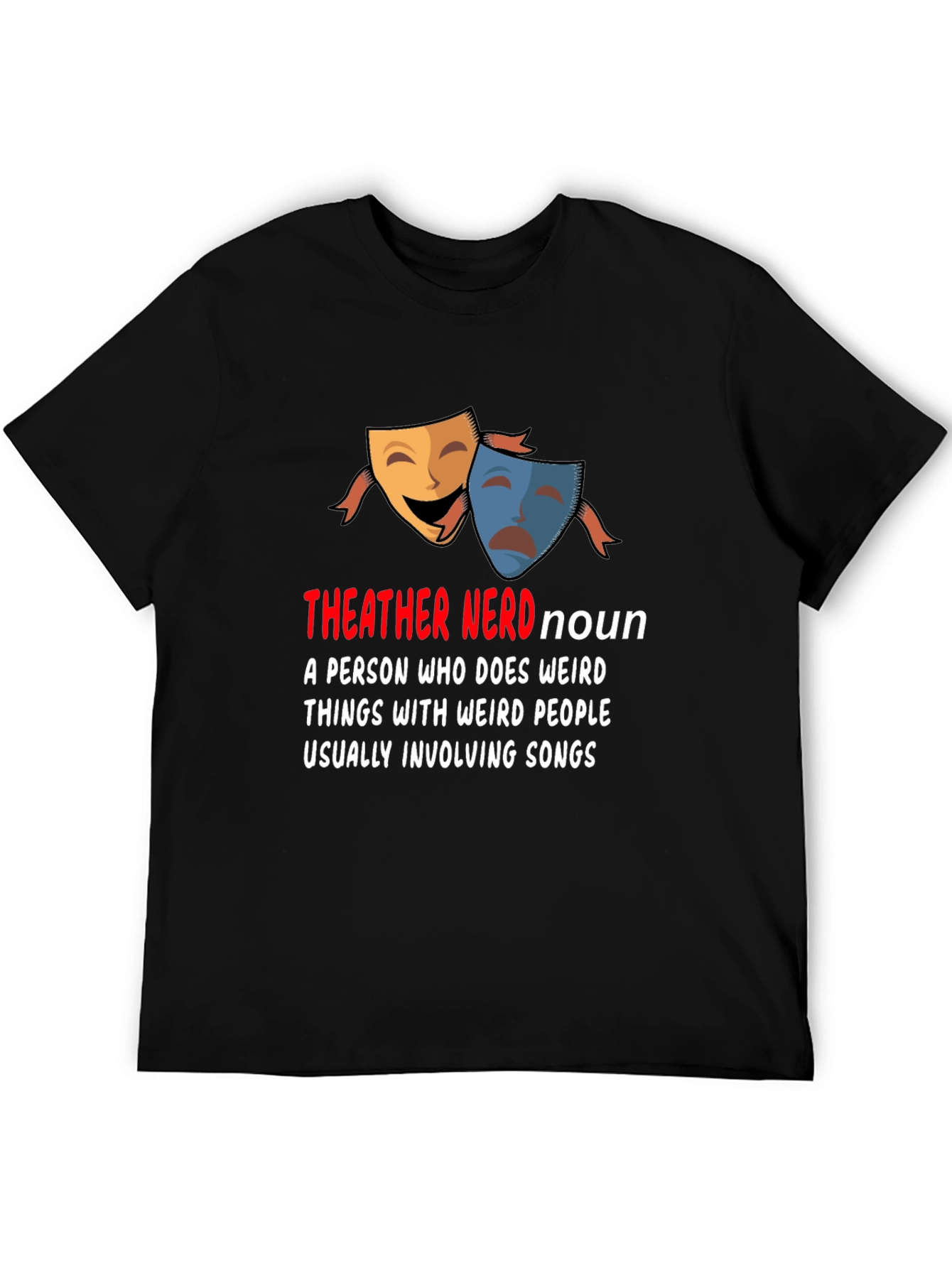 Theater Nerd T-Shirt - Drama Lover Tee