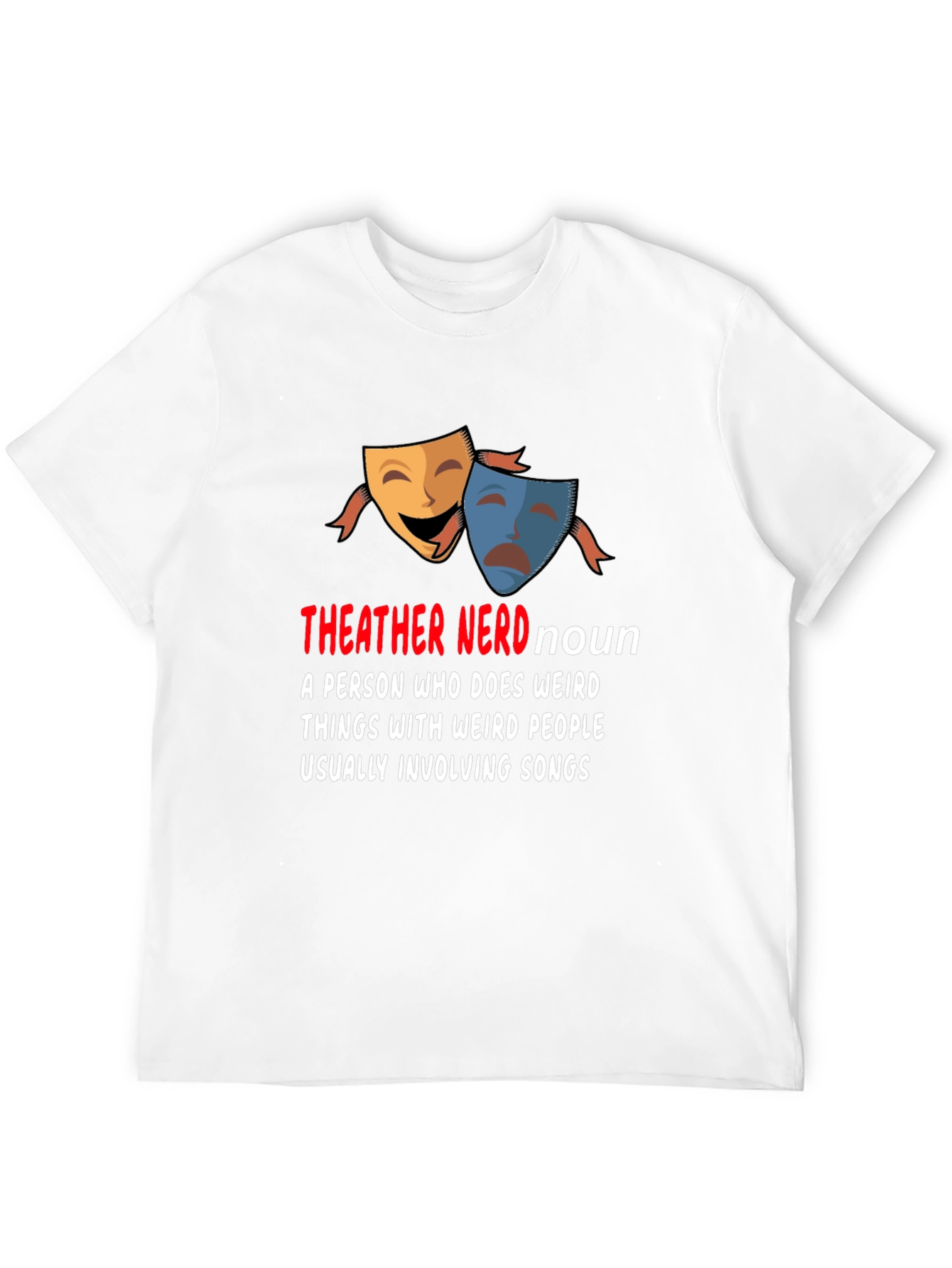 Theater Nerd T-Shirt - Drama Lover Tee