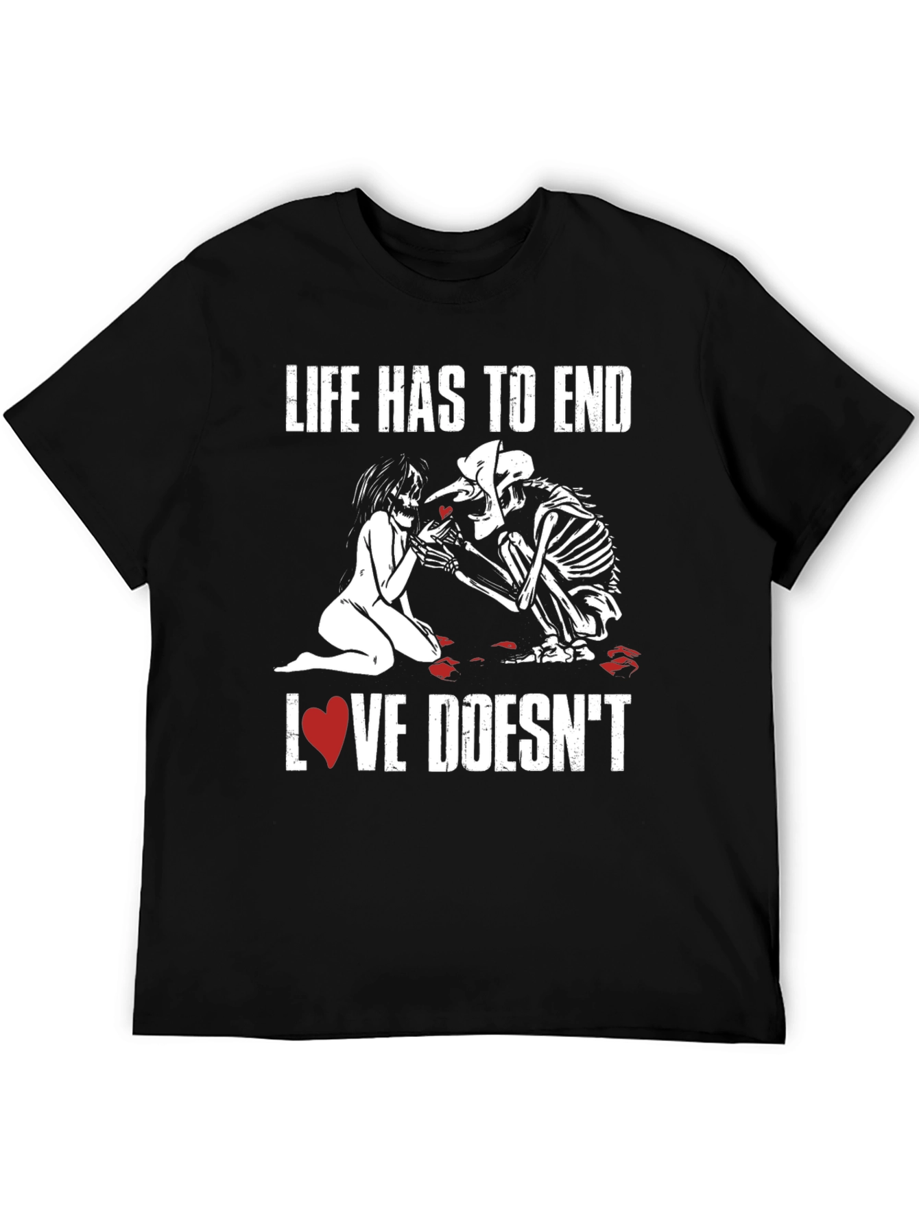 Life Ends Love Doesnt T-Shirt - Black