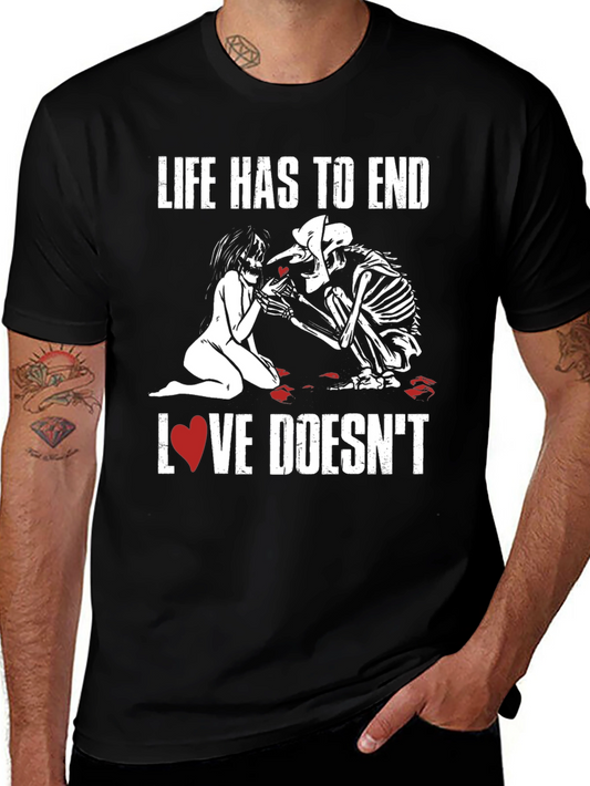 Life Ends Love Doesnt T-Shirt - Black