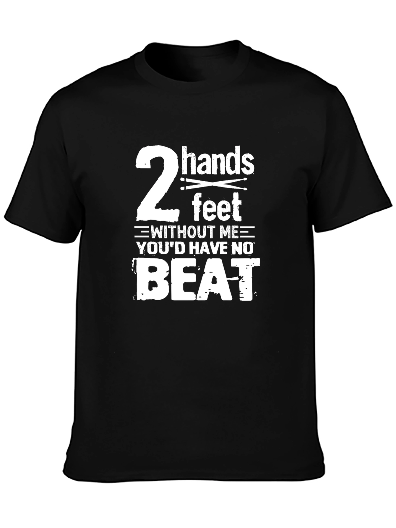 Drummer T-Shirt - 2 Hands 2 Feet No Beat
