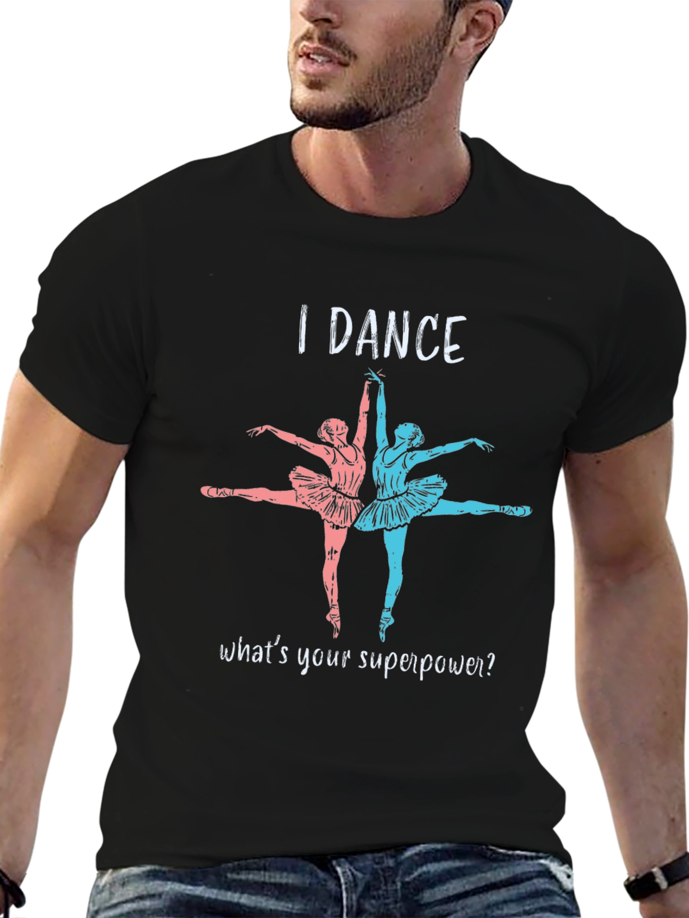 I Dance Whats Your Superpower T-Shirt