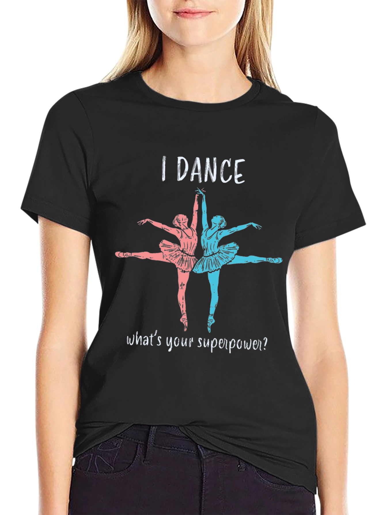 I Dance Whats Your Superpower T-Shirt