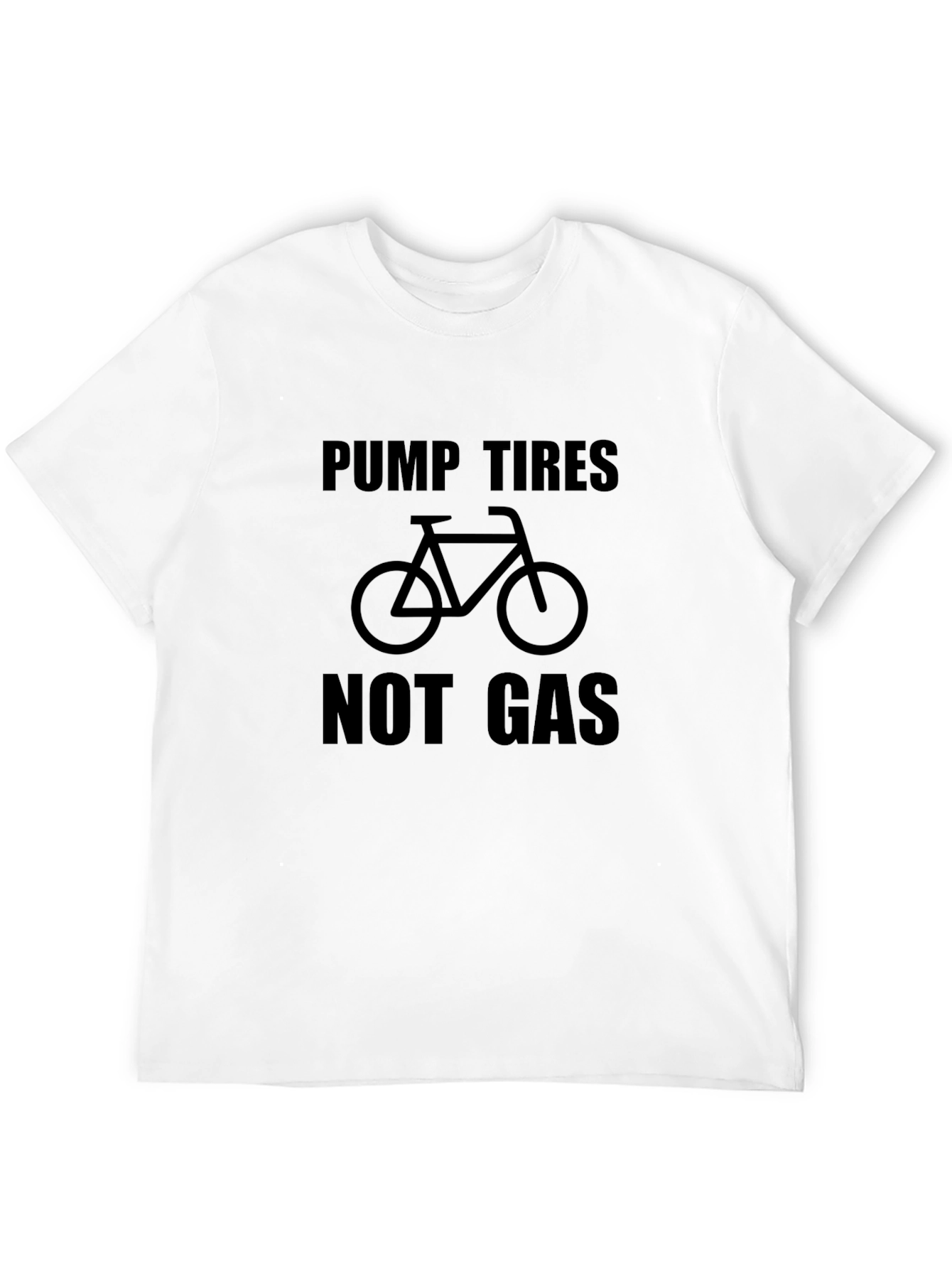 Pump Tires Not Gas - Black Graphic T-Shirt