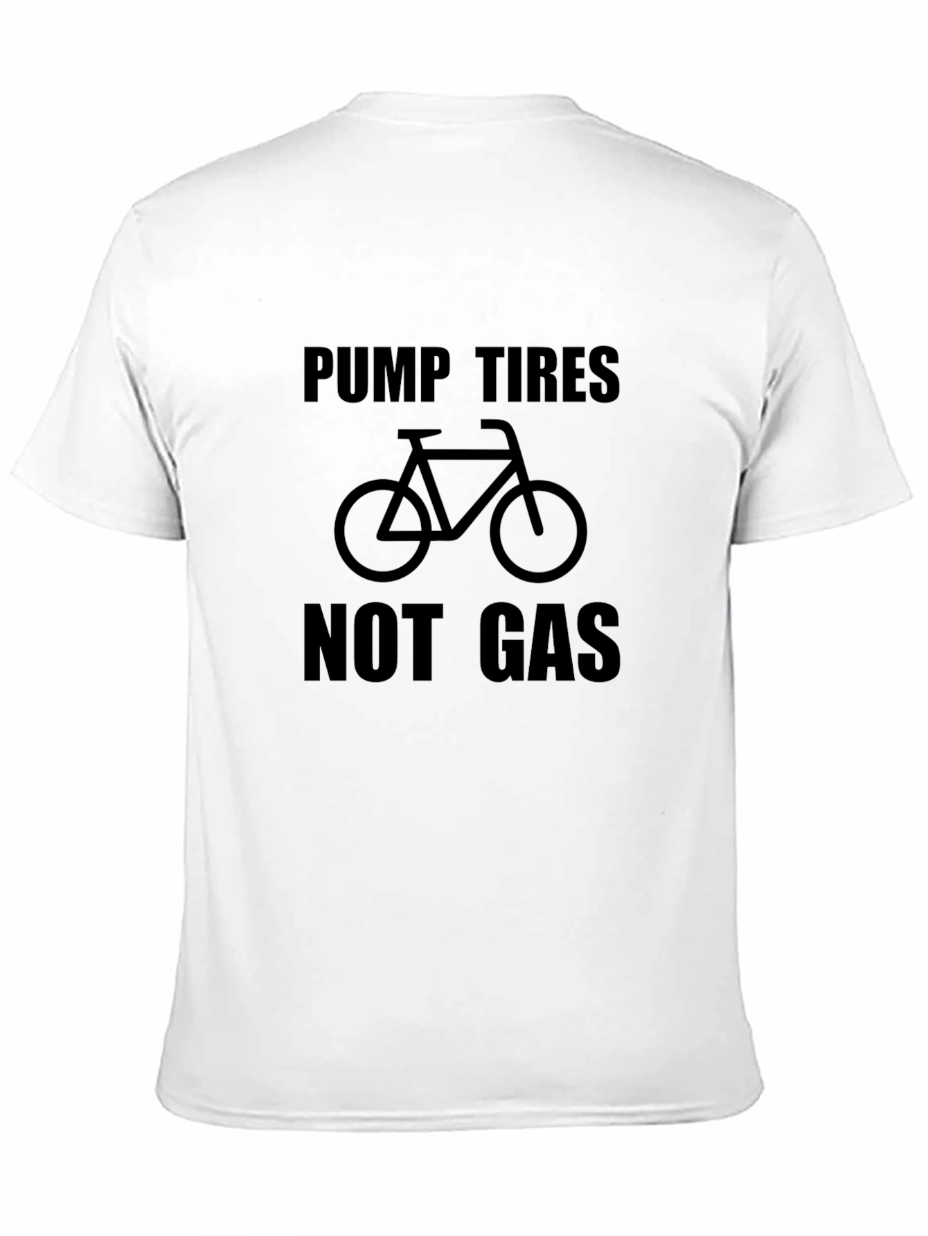 Pump Tires Not Gas - Black Graphic T-Shirt