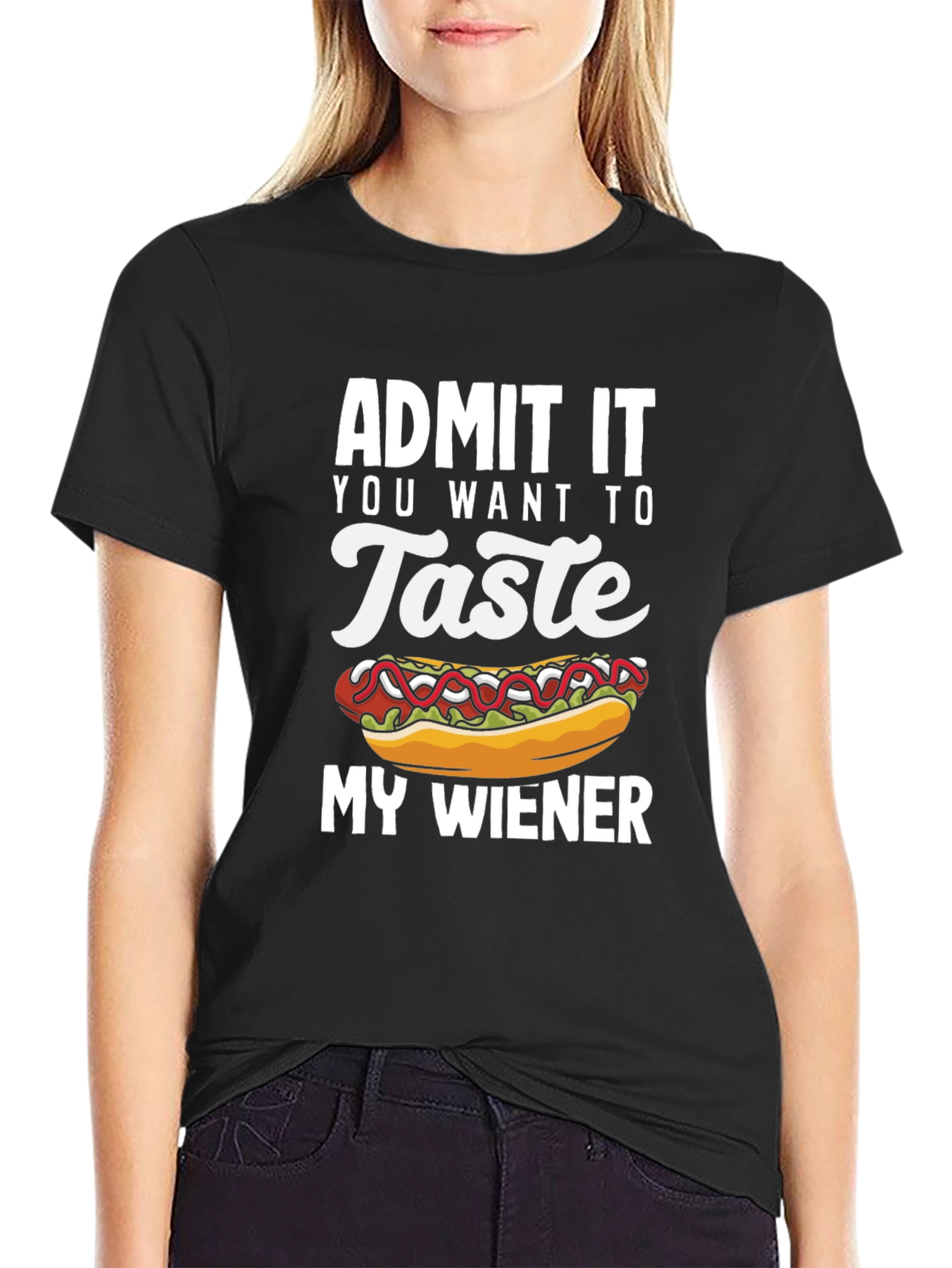 Admit It You Want To Taste My Wiener T-Shirt