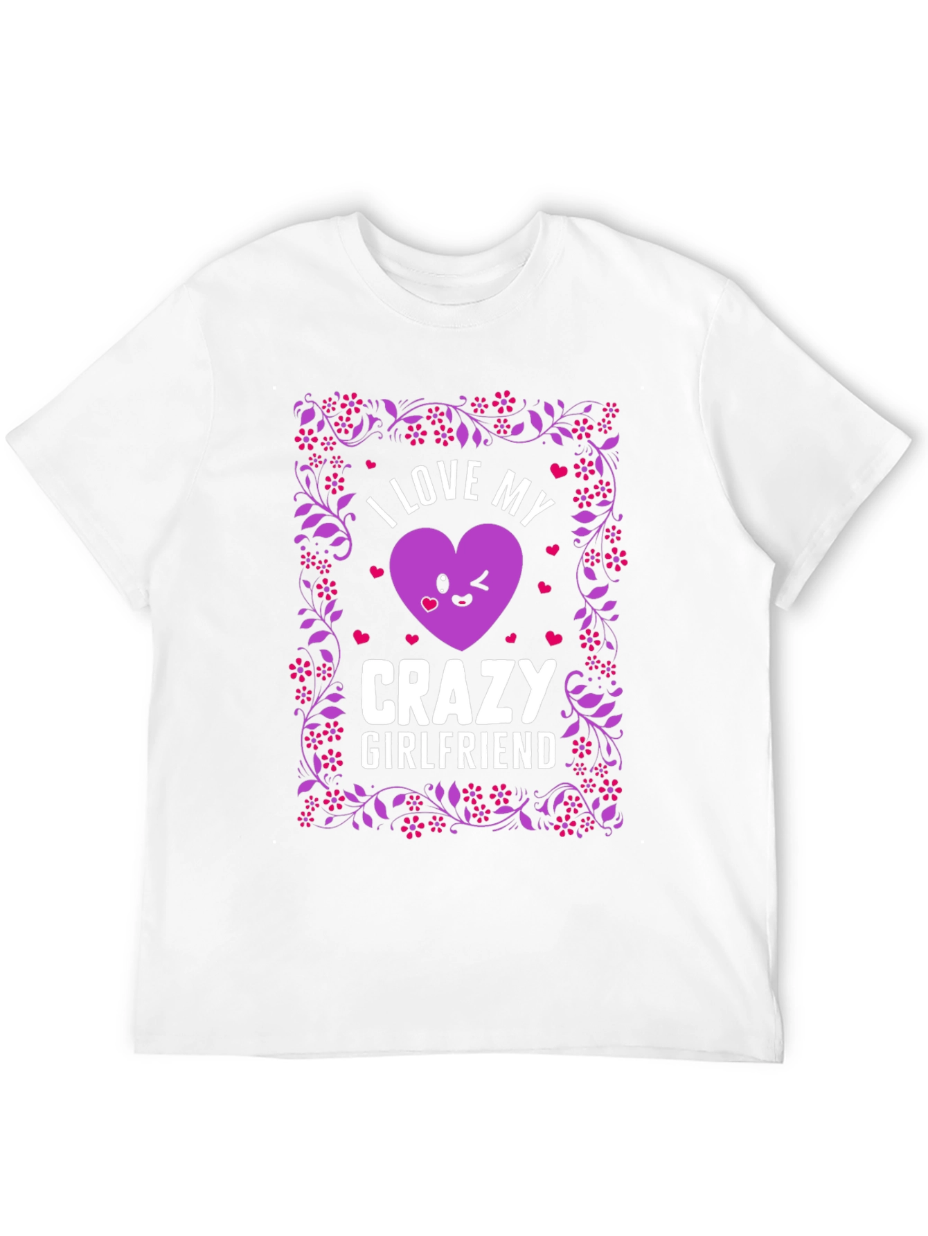 I Love My Crazy Girlfriend Graphic T-Shirt