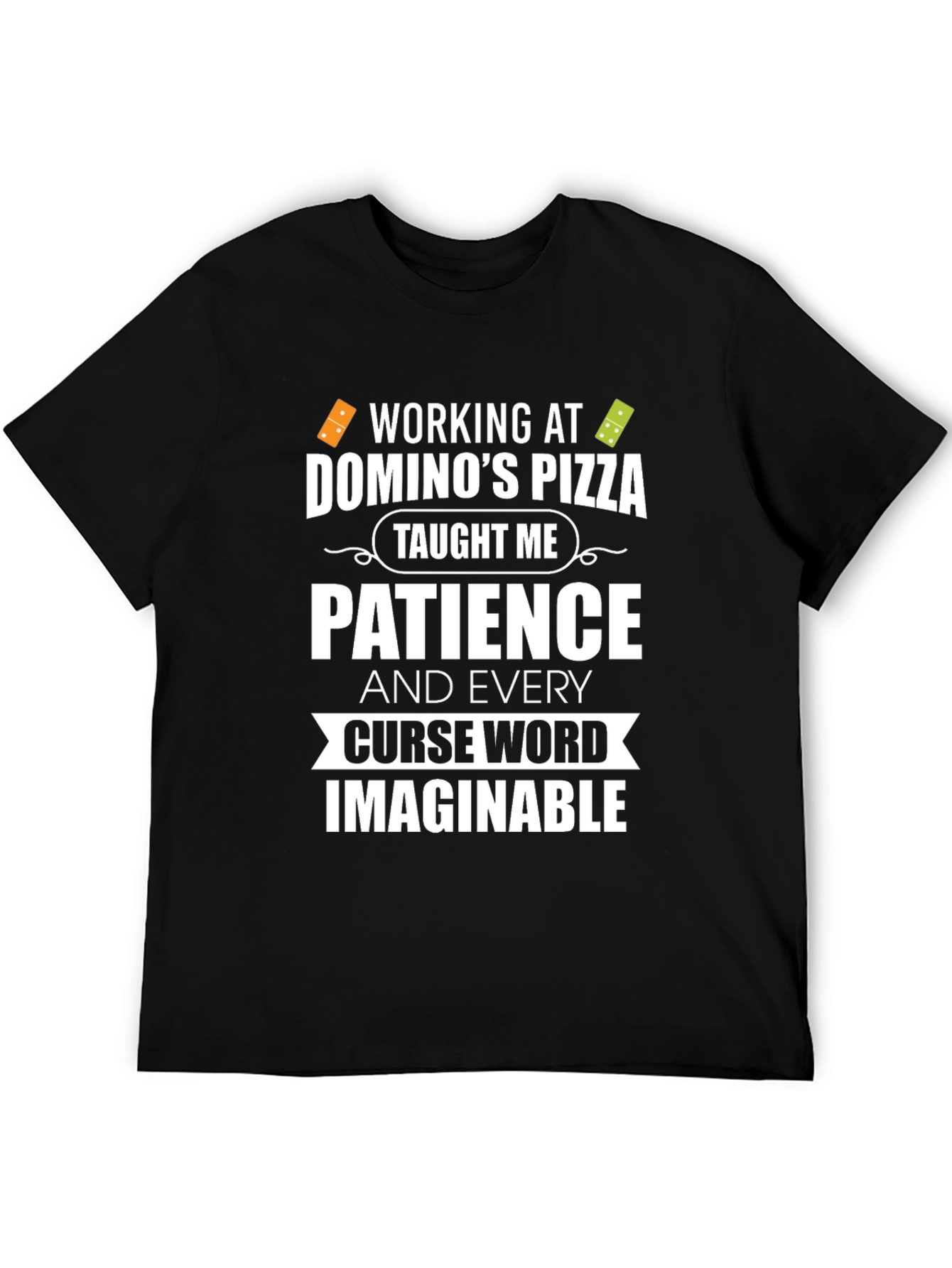 Dominos Pizza Patience Curse Word T-Shirt