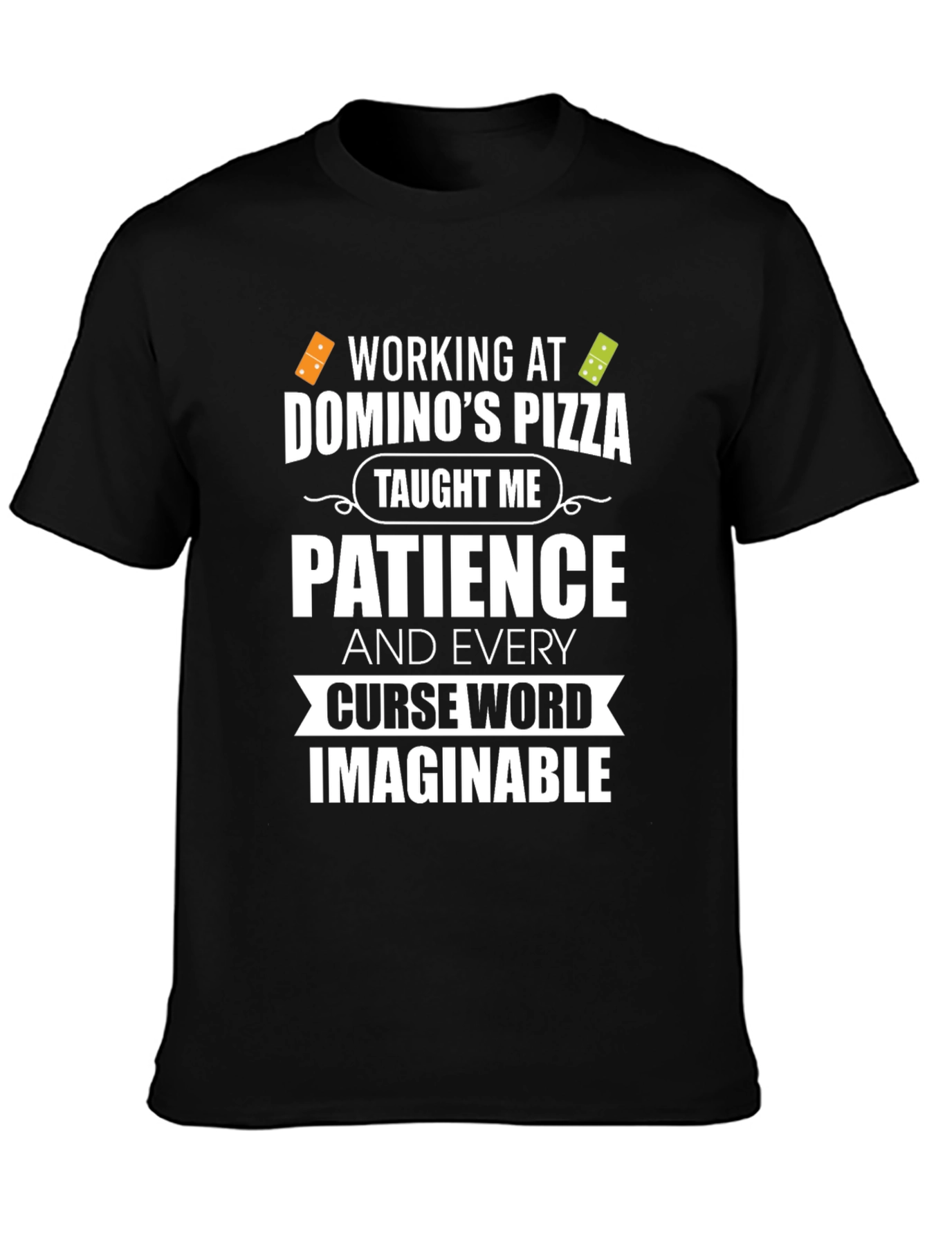 Dominos Pizza Patience Curse Word T-Shirt