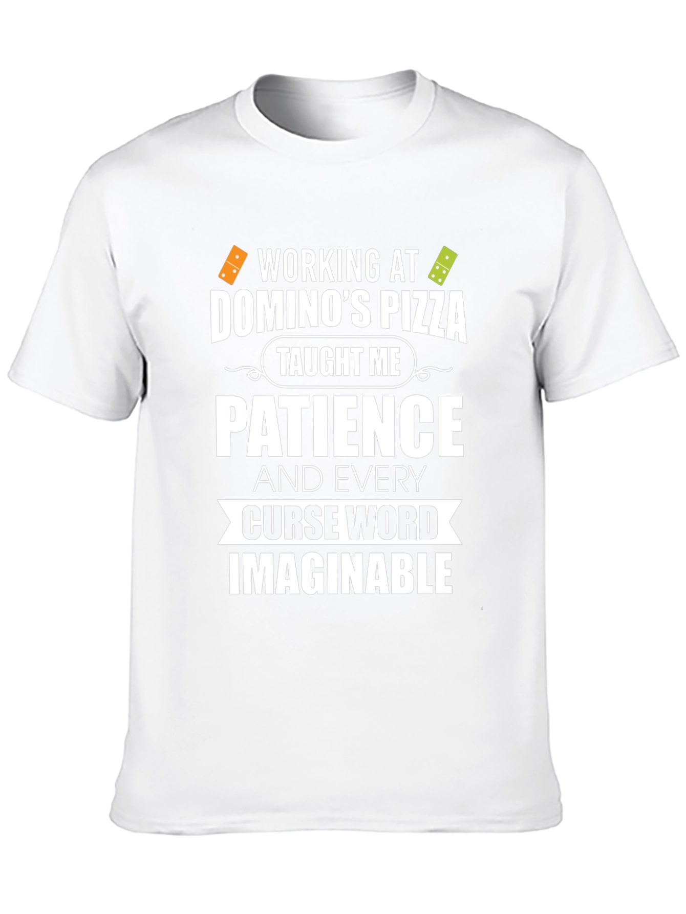 Dominos Pizza Patience Curse Word T-Shirt