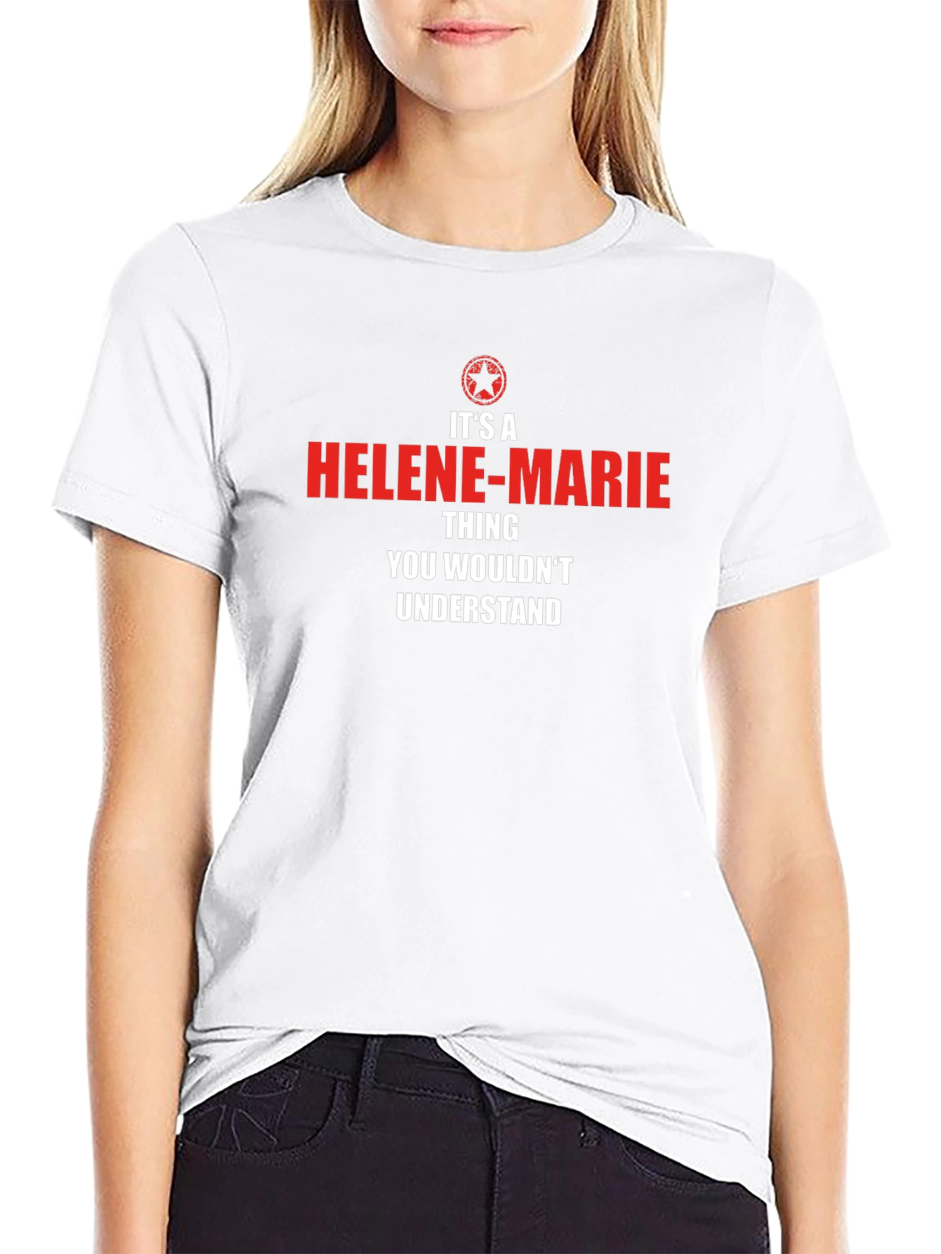 Helene-Marie Thing T-Shirt - You Wouldnt Understand