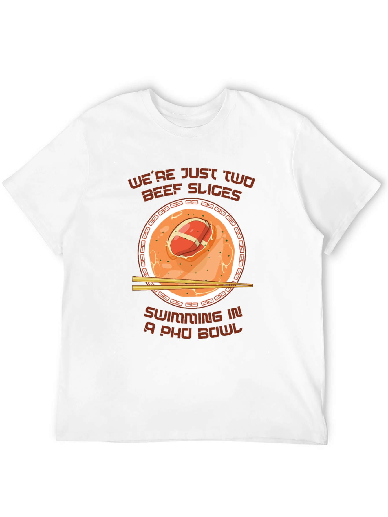 Pho Bowl T-Shirt - Were Just Two Beef Slices