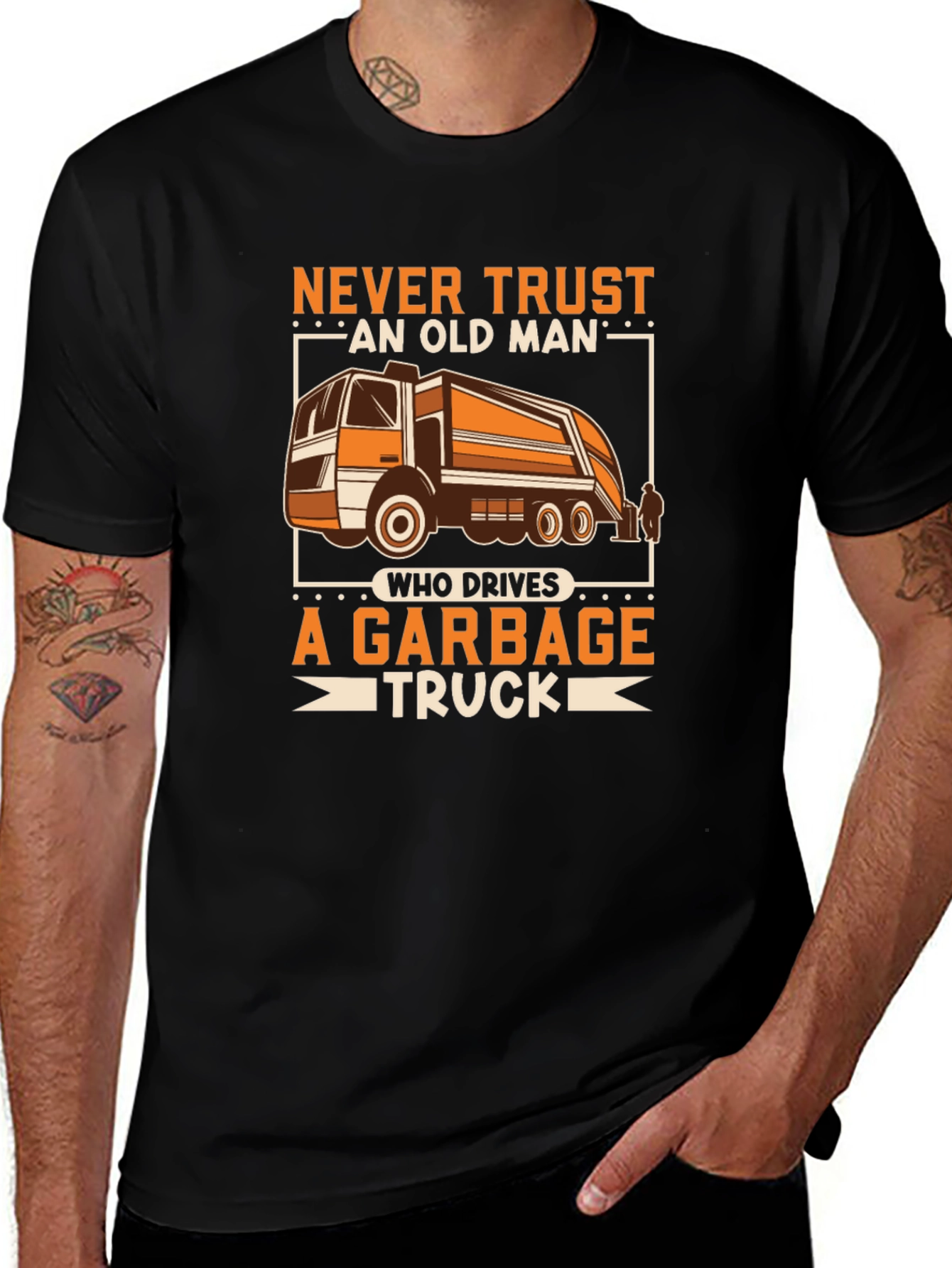 Never Trust Old Man Garbage Truck Driver T-Shirt