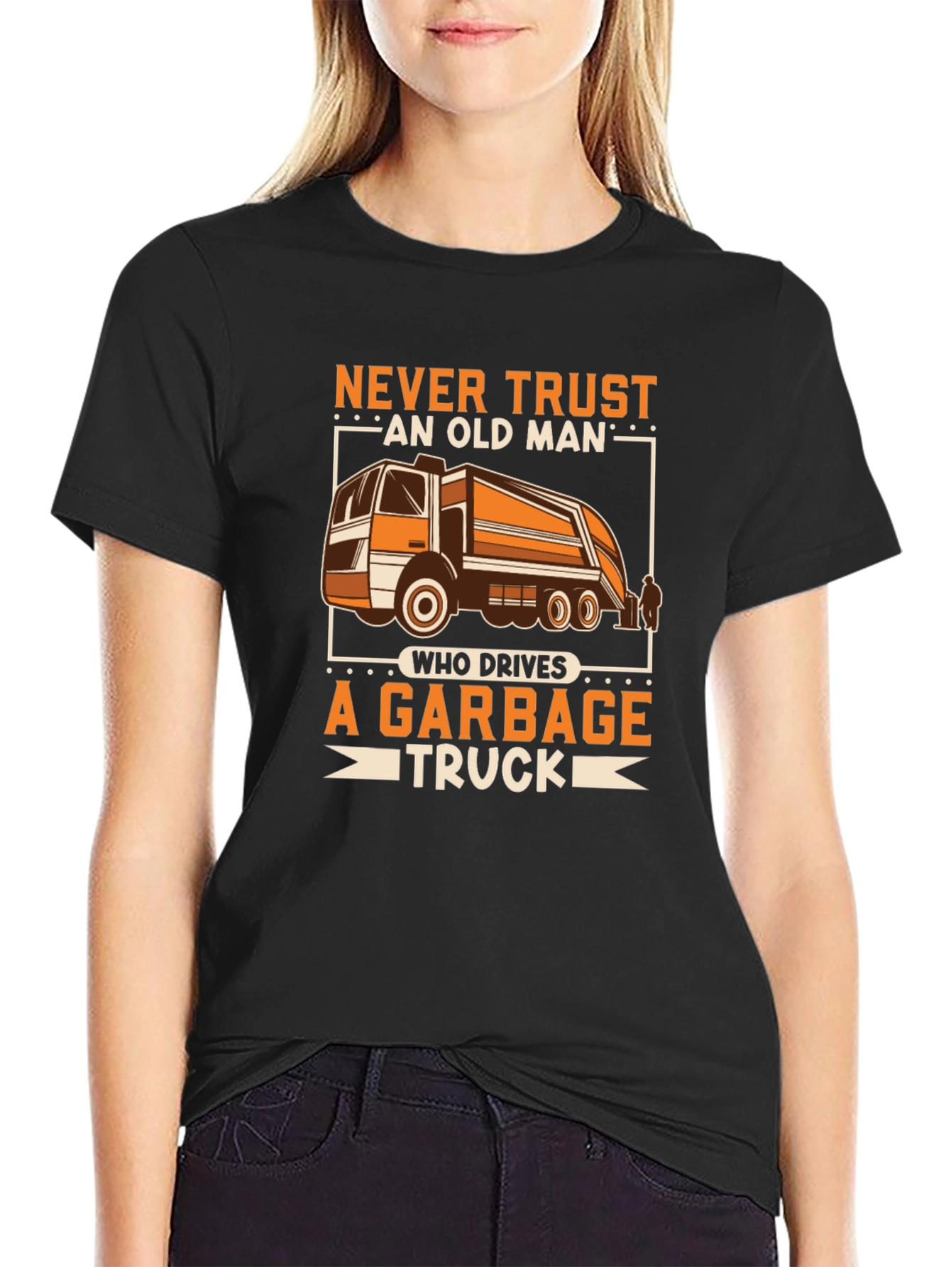 Never Trust Old Man Garbage Truck Driver T-Shirt