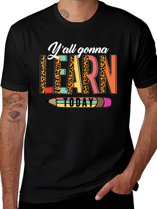Yall Gonna Learn Today T-Shirt