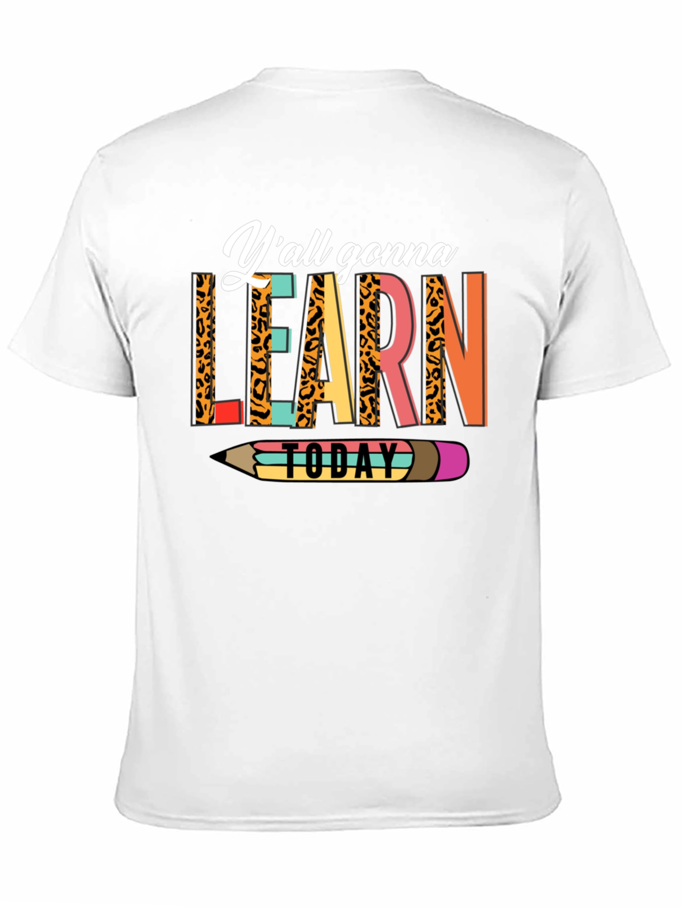 Yall Gonna Learn Today T-Shirt