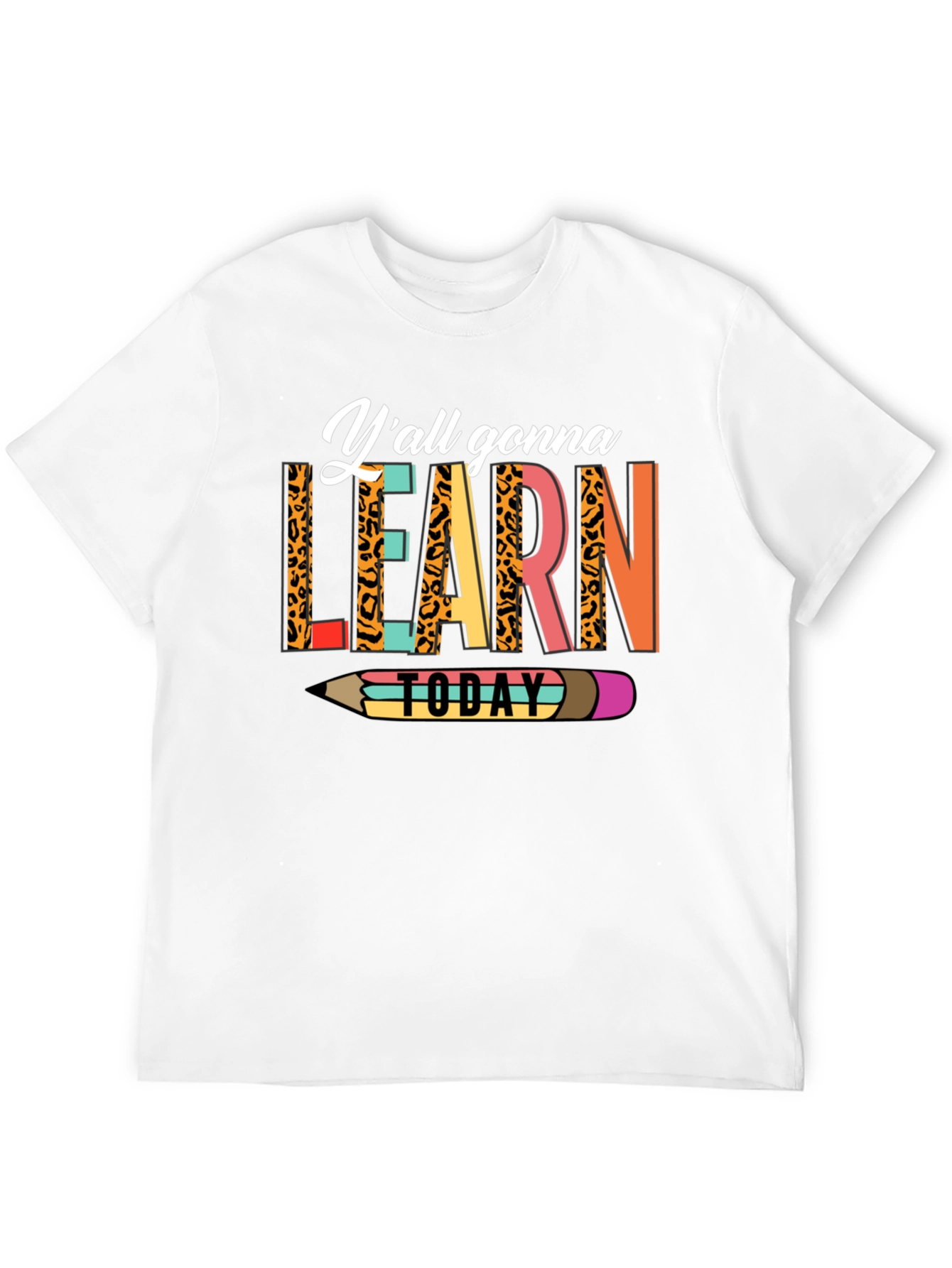 Yall Gonna Learn Today T-Shirt