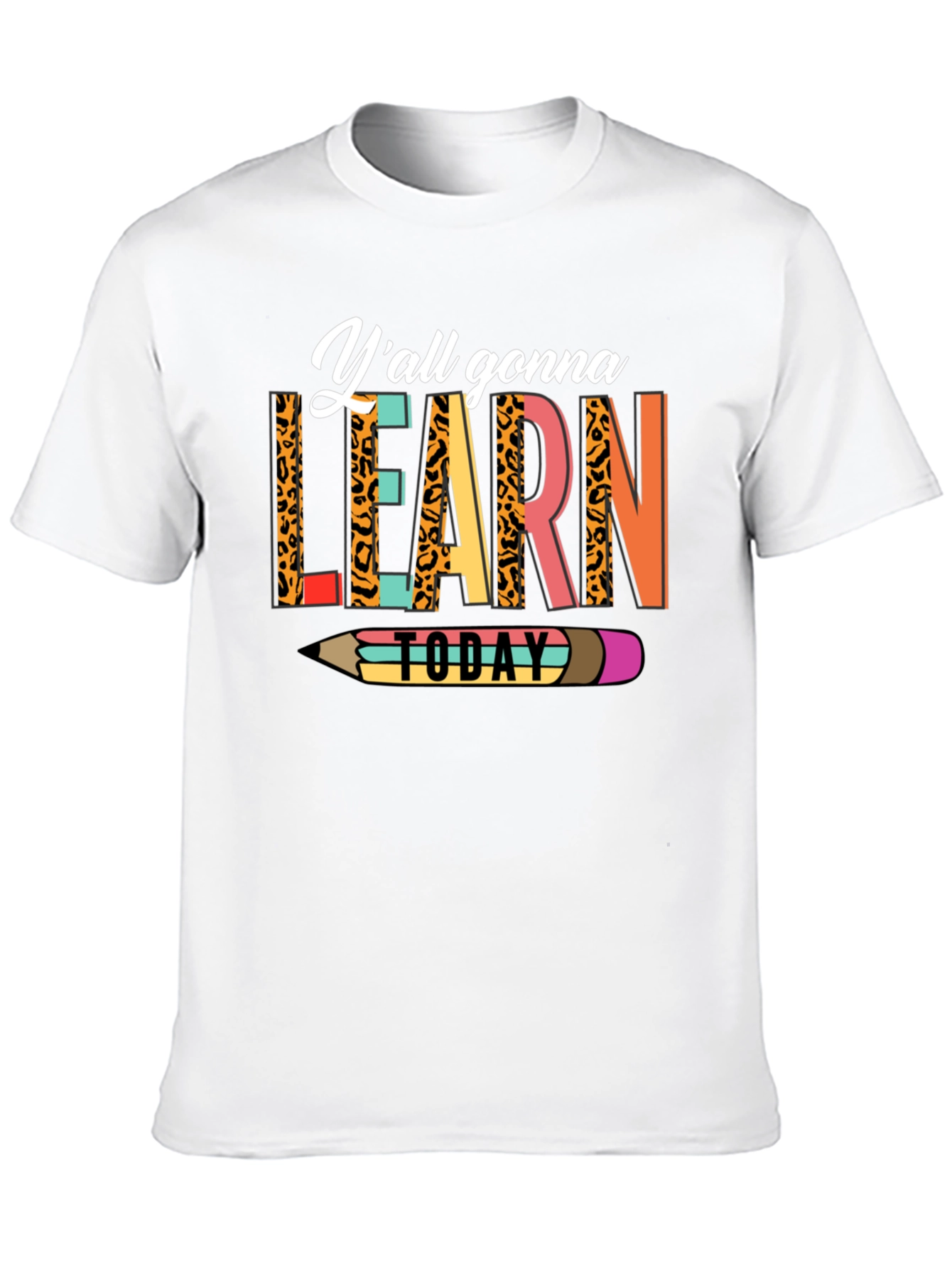 Yall Gonna Learn Today T-Shirt