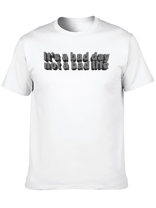 Bad Day Not a Bad Life T-Shirt - Mens Black
