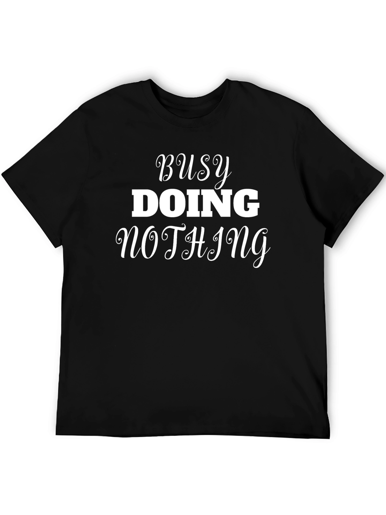 Busy Doing Nothing Black T-Shirt