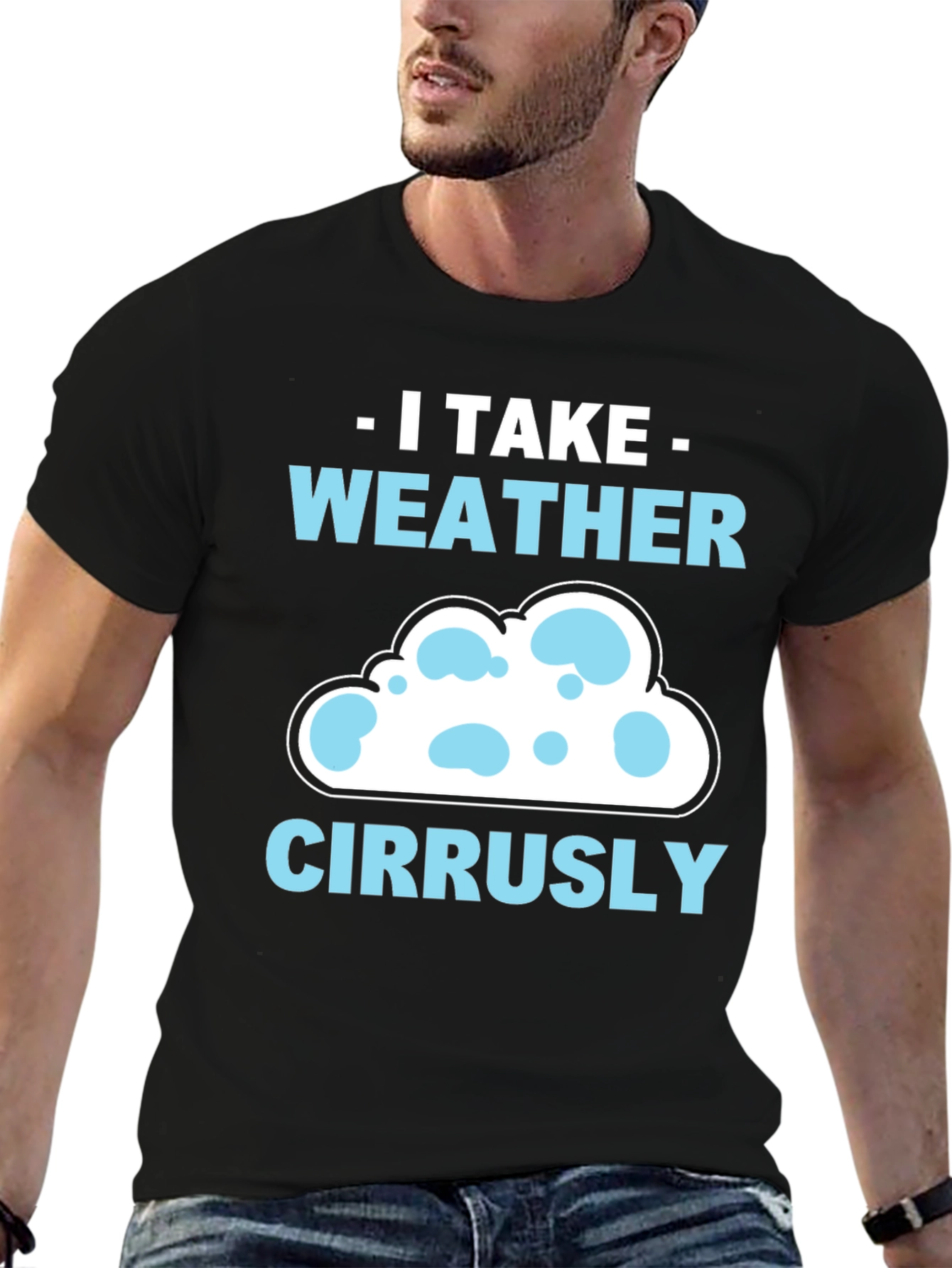 I Take Weather Cirrusly T-Shirt - Weather Pun Tee