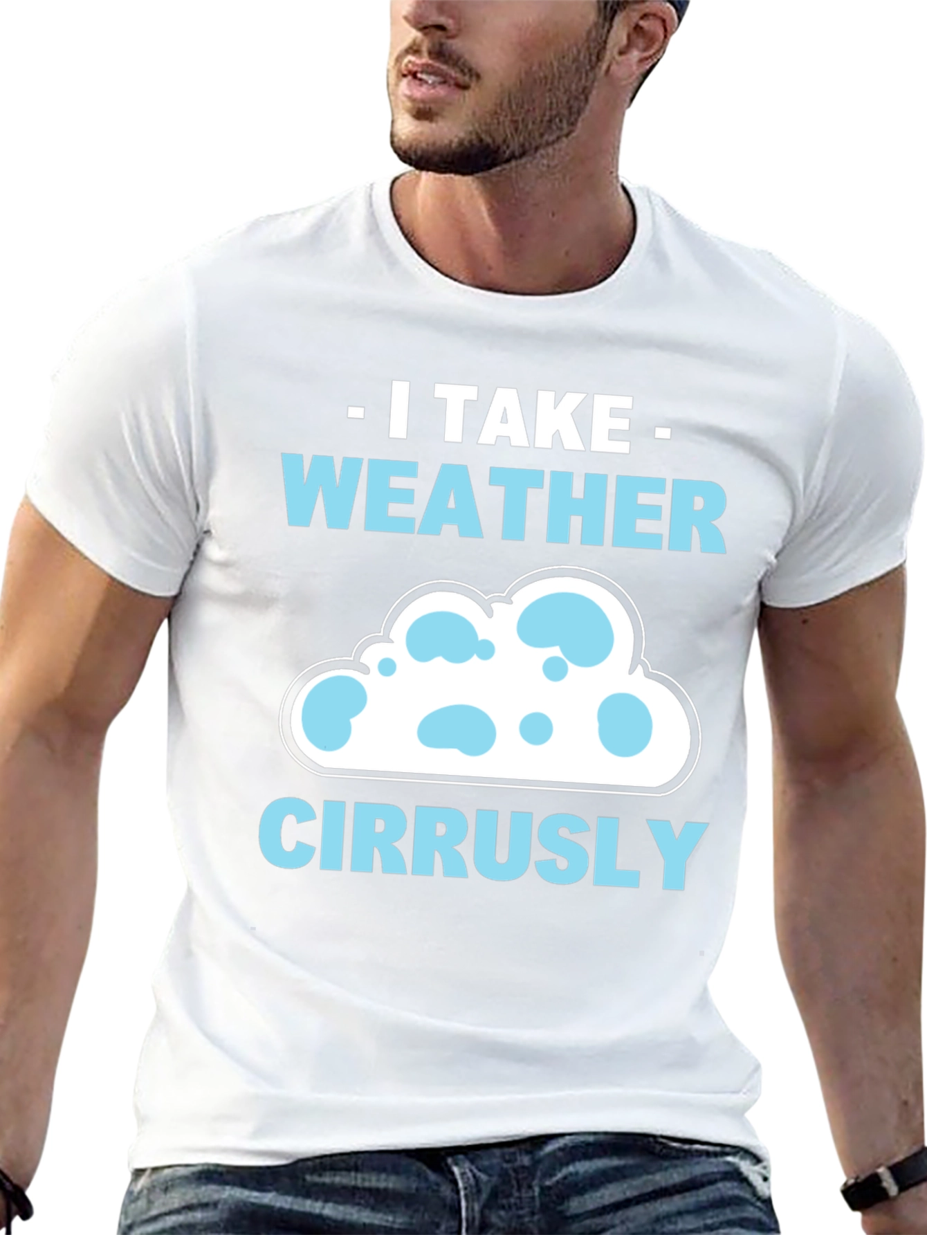 I Take Weather Cirrusly T-Shirt - Weather Pun Tee