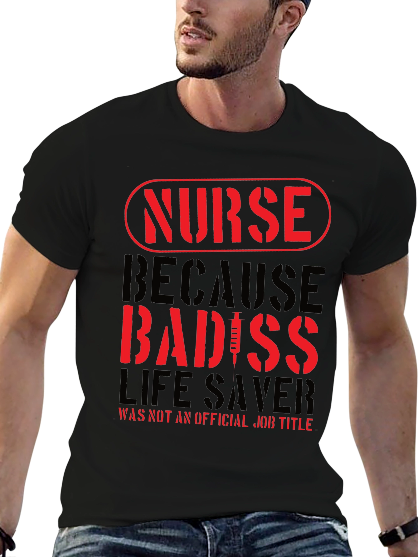 Nurse Badass T-Shirt - Life Saver Job Title