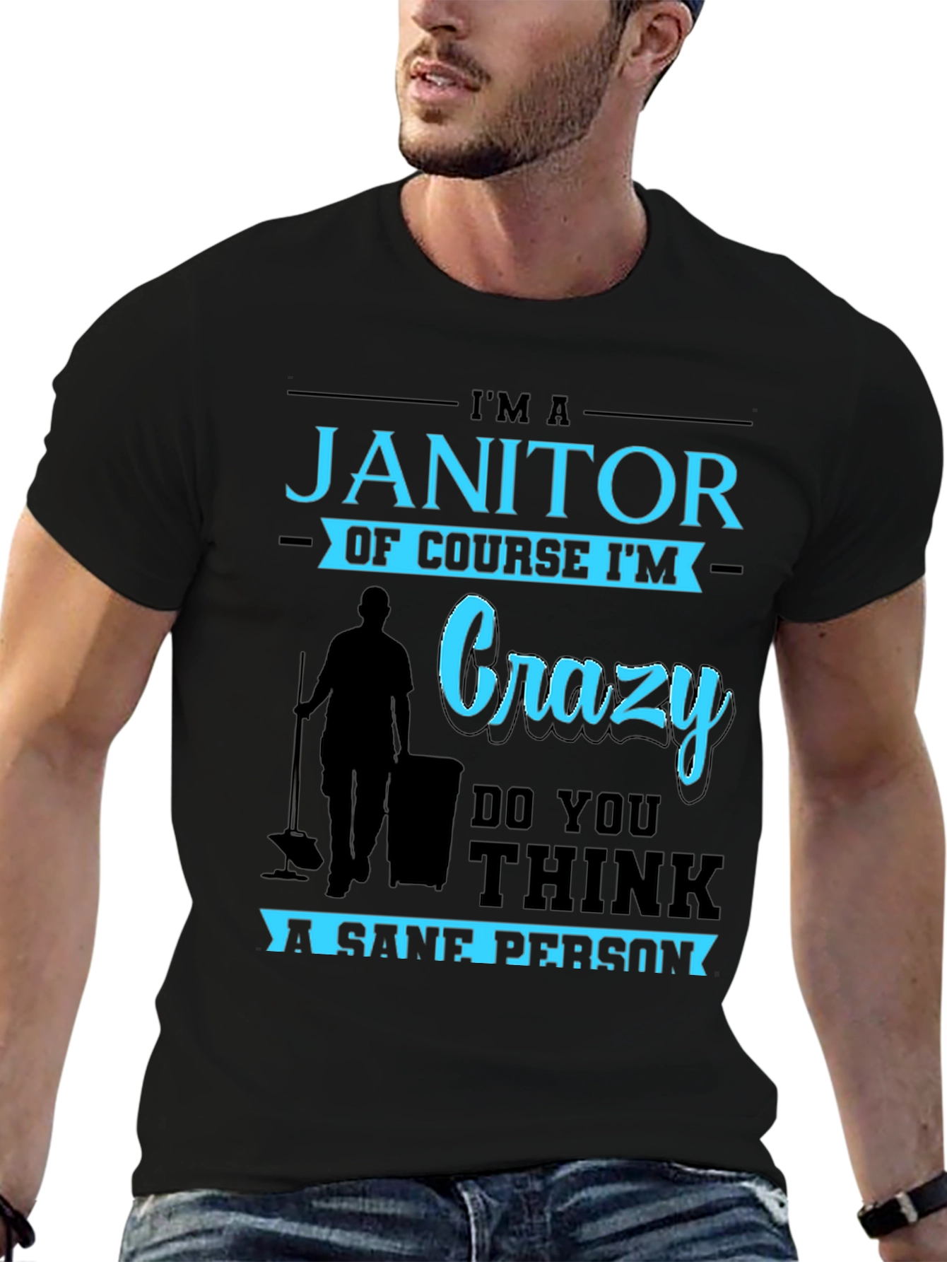 Im A Janitor Of Course Im Crazy T-Shirt