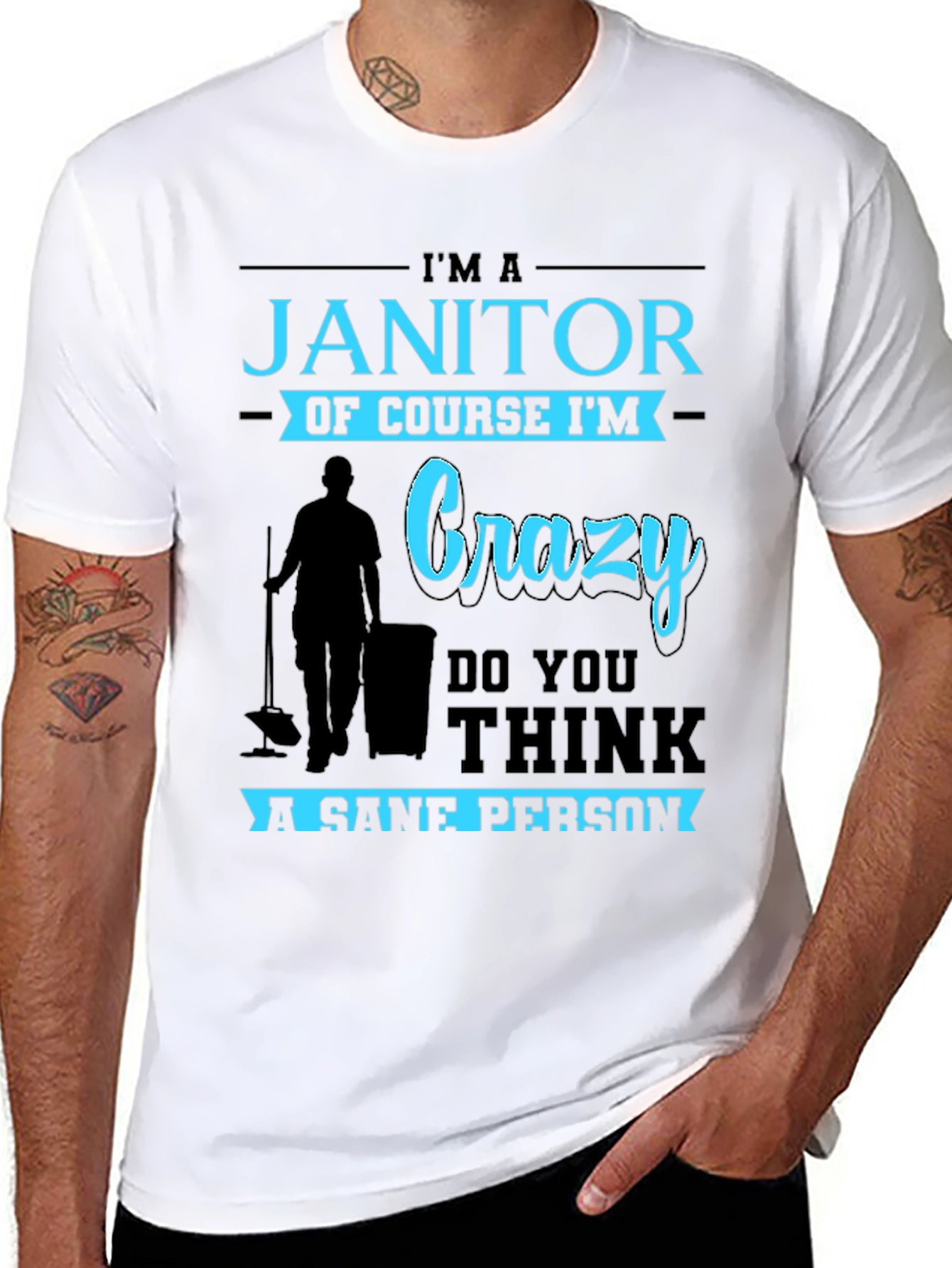 Im A Janitor Of Course Im Crazy T-Shirt