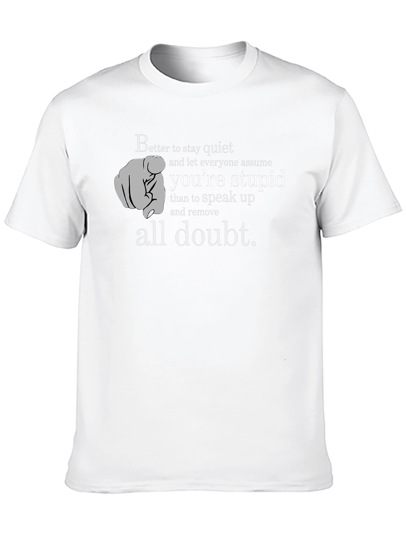 Better To Stay Quiet Funny Graphic T-Shirt