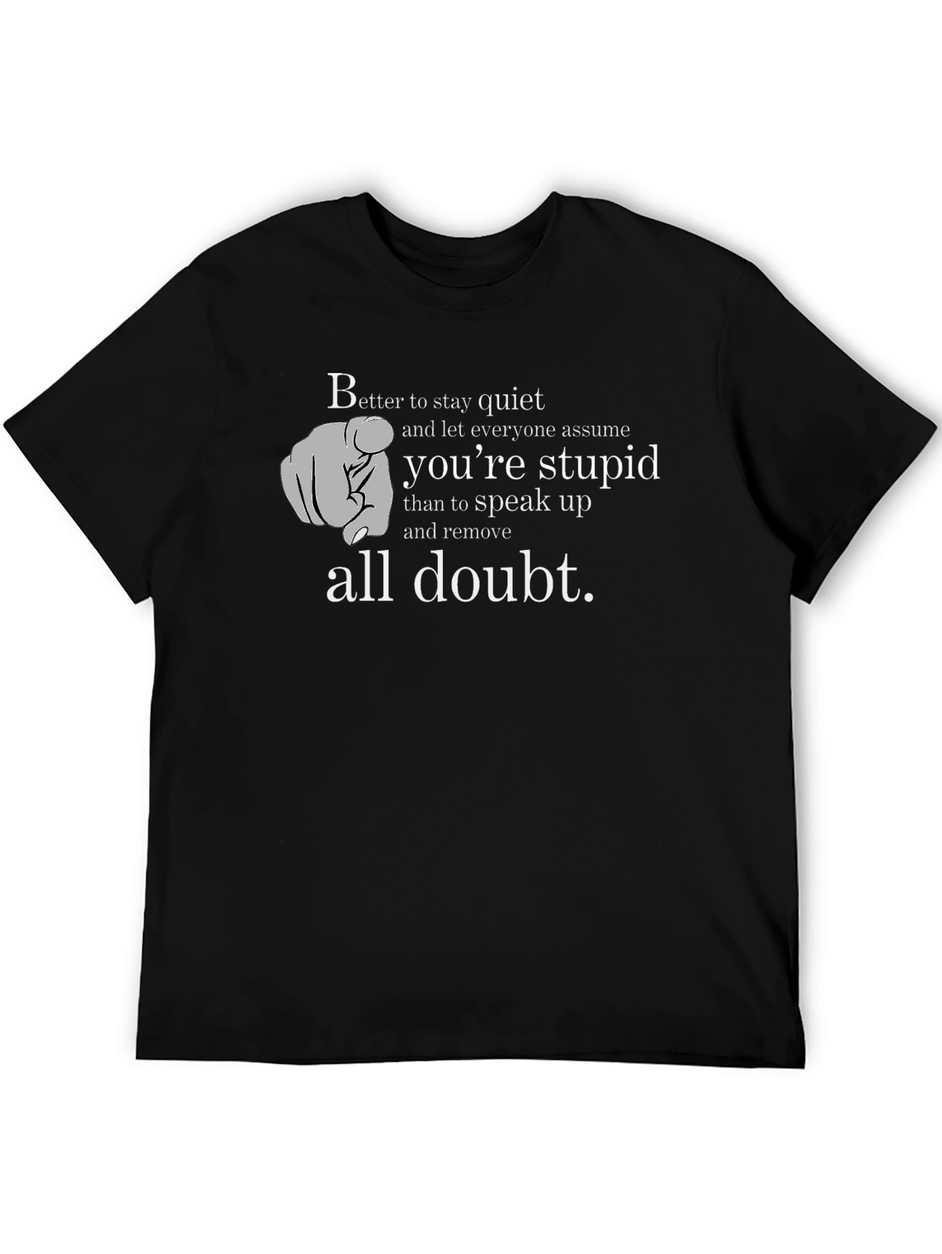 Better To Stay Quiet Funny Graphic T-Shirt
