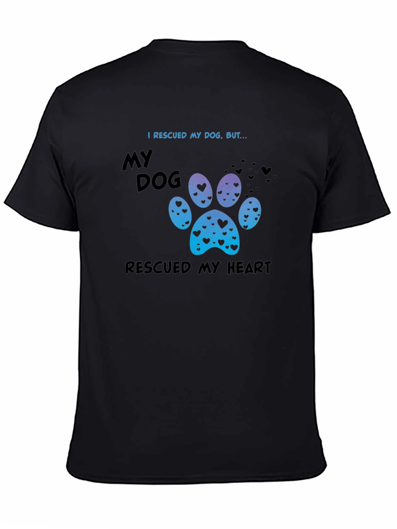 Rescued My Dog Rescued My Heart Tee