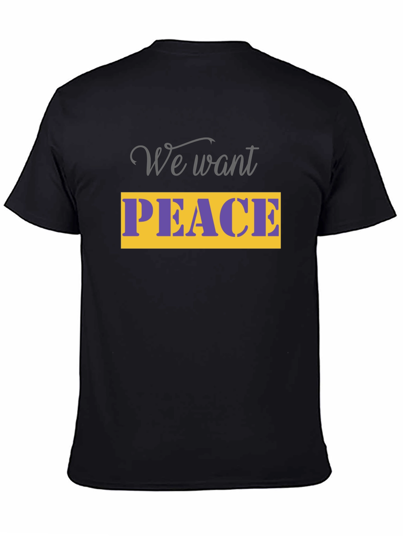 We Want Peace Graphic Tee -  Unisex Black T-Shirt