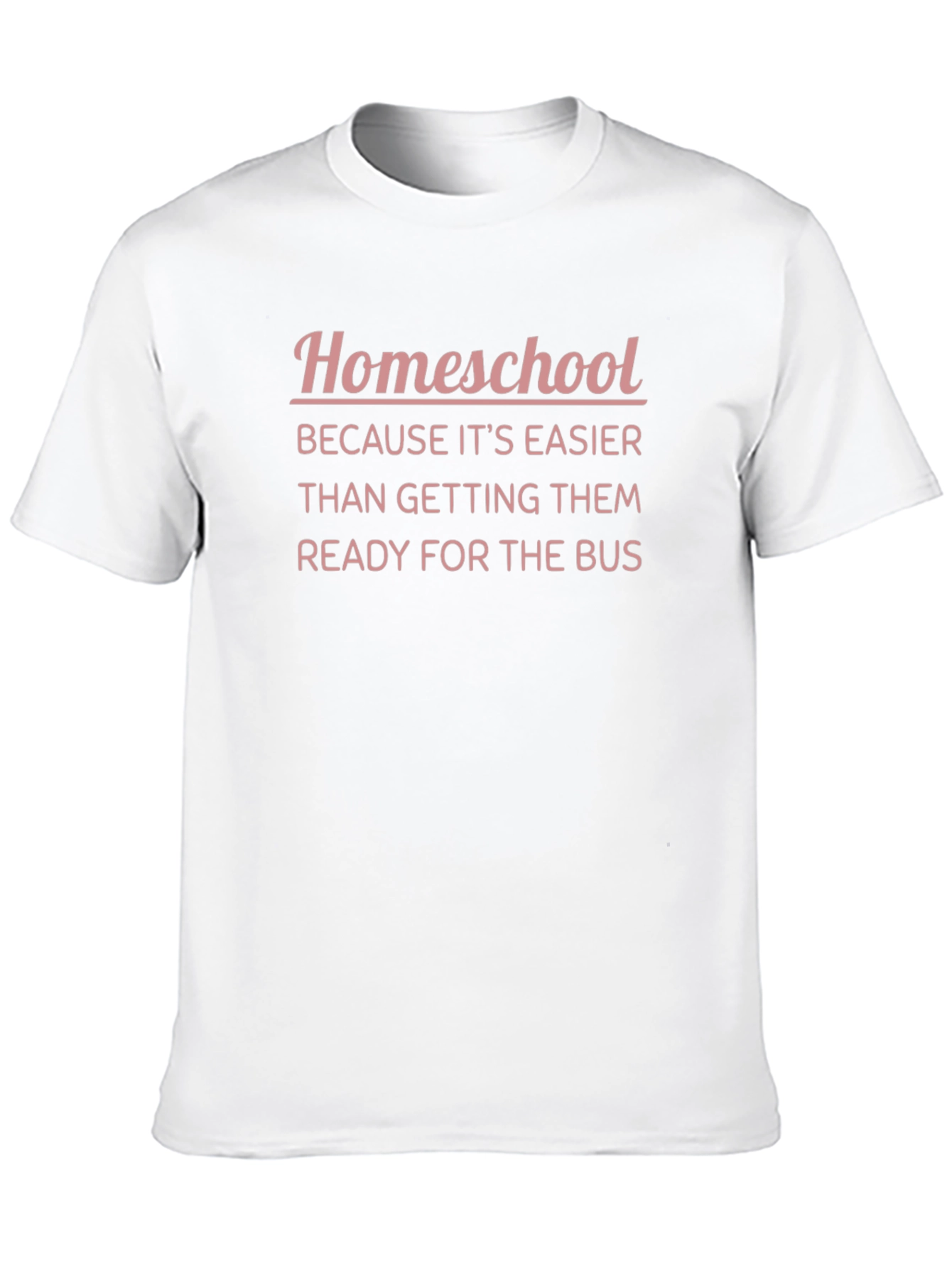 Homeschool Funny Tee - Easier Than the Bus
